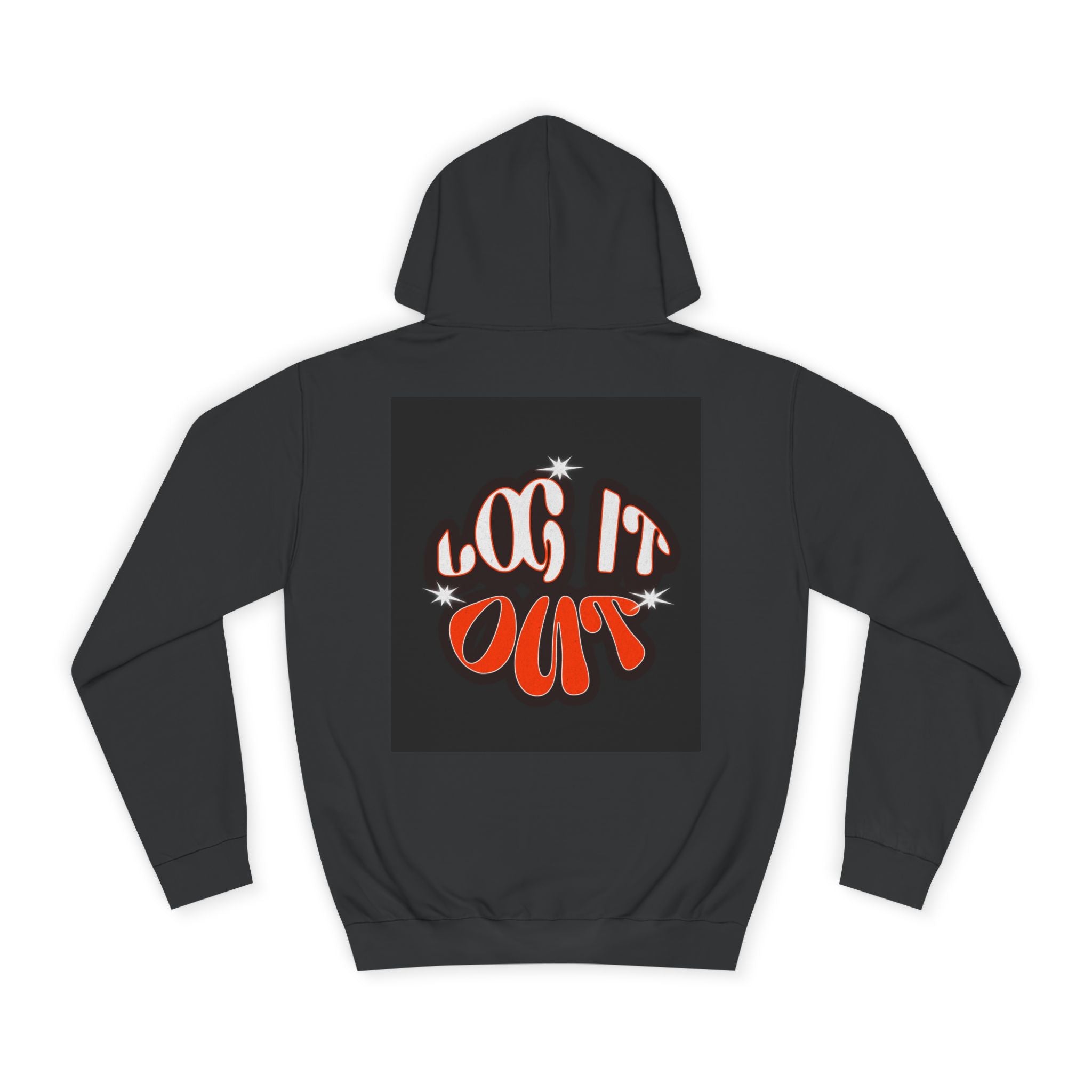 Cozy Log it out Hoodie, Graphic Sweatshirt, Unisex Apparel, Style, Perfect for every day, Trendy Gear, Casual Comfort