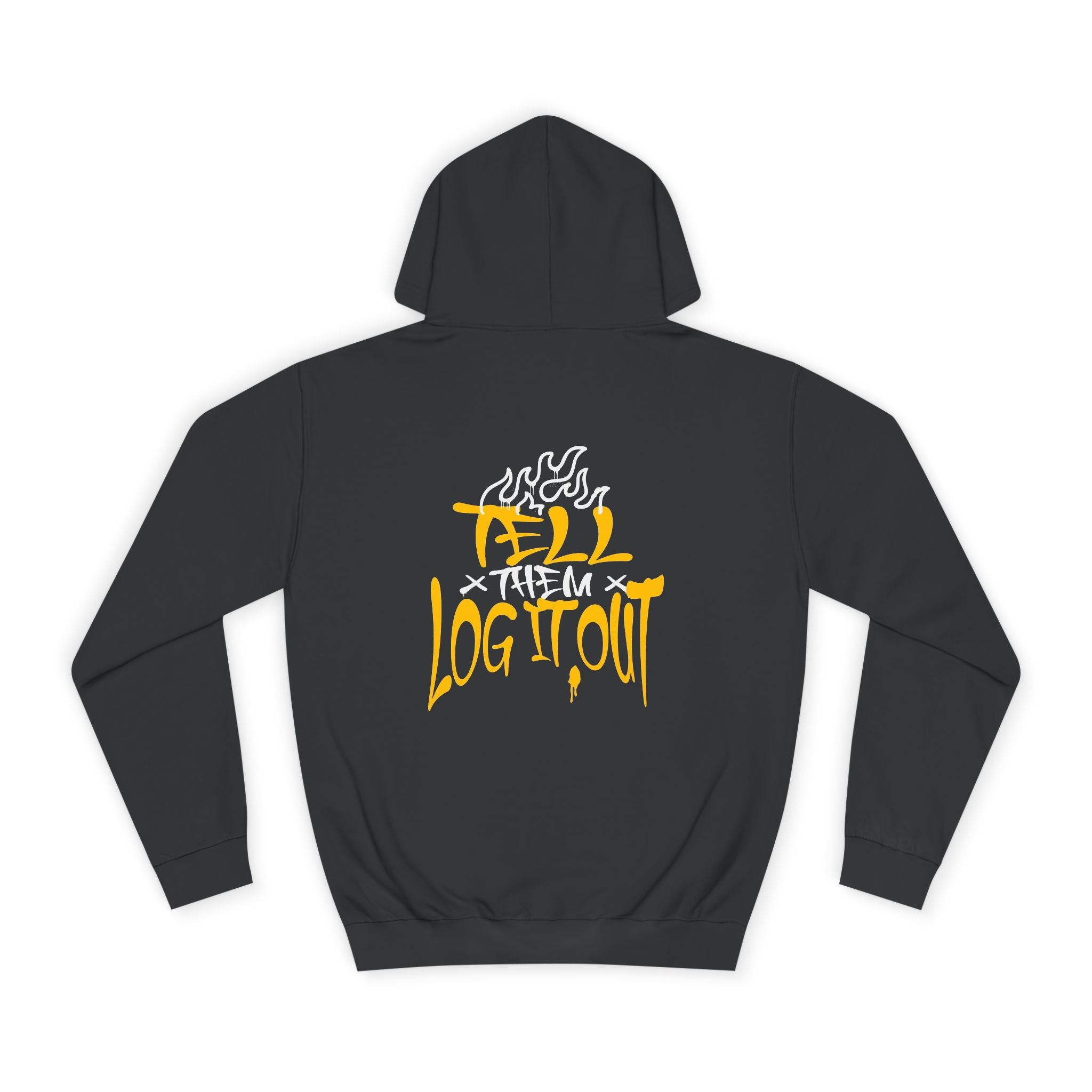 Cool Unisex Hoodie with 'Tell Them to Log It Out' Design - Trendy Sweatshirt, Graduation Gift, Casual Wear, Cozy Layer