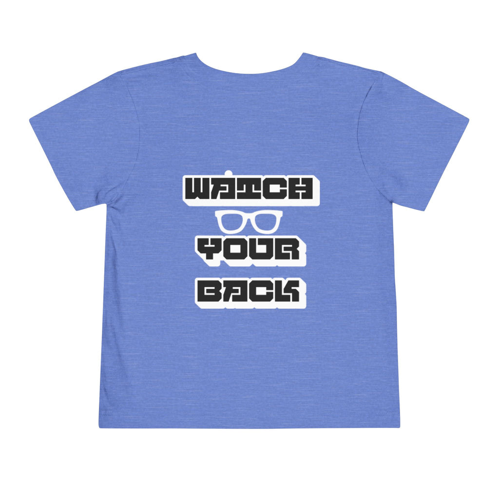 Toddler Tee — "Watch Your Back" Graphic Kids Shirt
