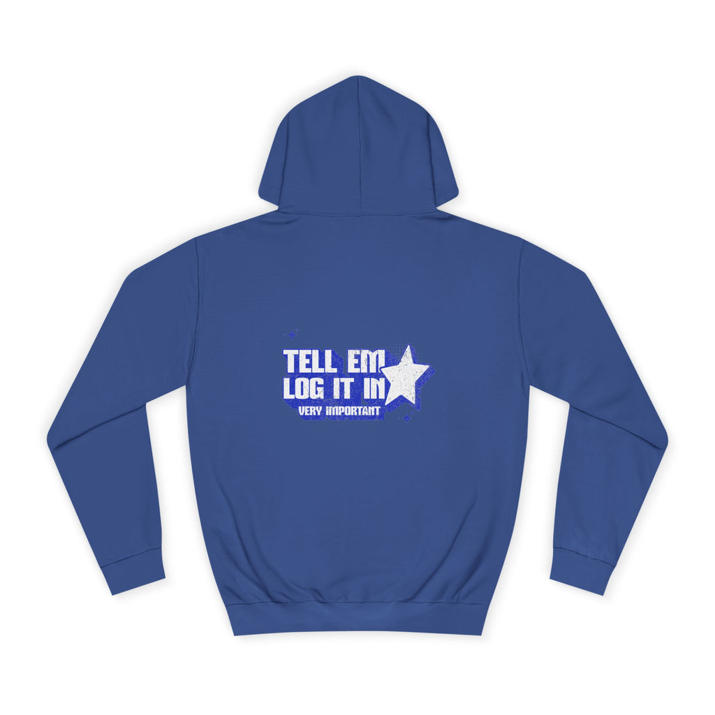 Casual 'TELL EM LOG IT IN' Hoodie, Cozy Sweatshirt, Everyday Wear, Trendy Apparel, Gift for Anyone, Motivational Fashion