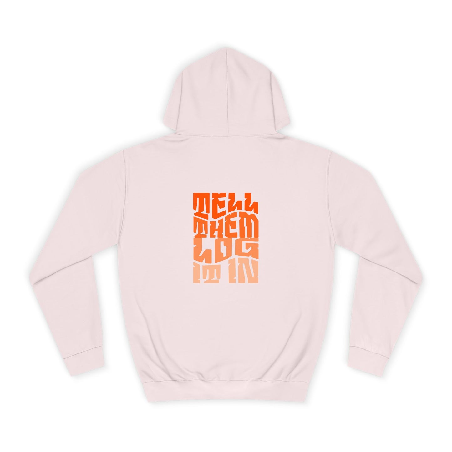 Unisex Hoodie with 'Tell Them log it In' Design, Apparel, Casual Wear, Trendy Hoodie, Perfect for [everyday]