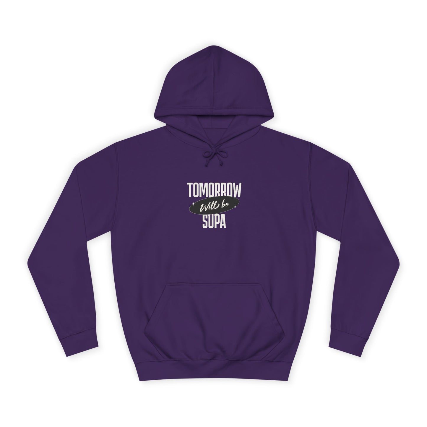 Unisex Hoodie - Tomorrow Will Be Supa, Cozy Sweatshirt for a Gift for Friends, Custom Apparel, Casual Wear