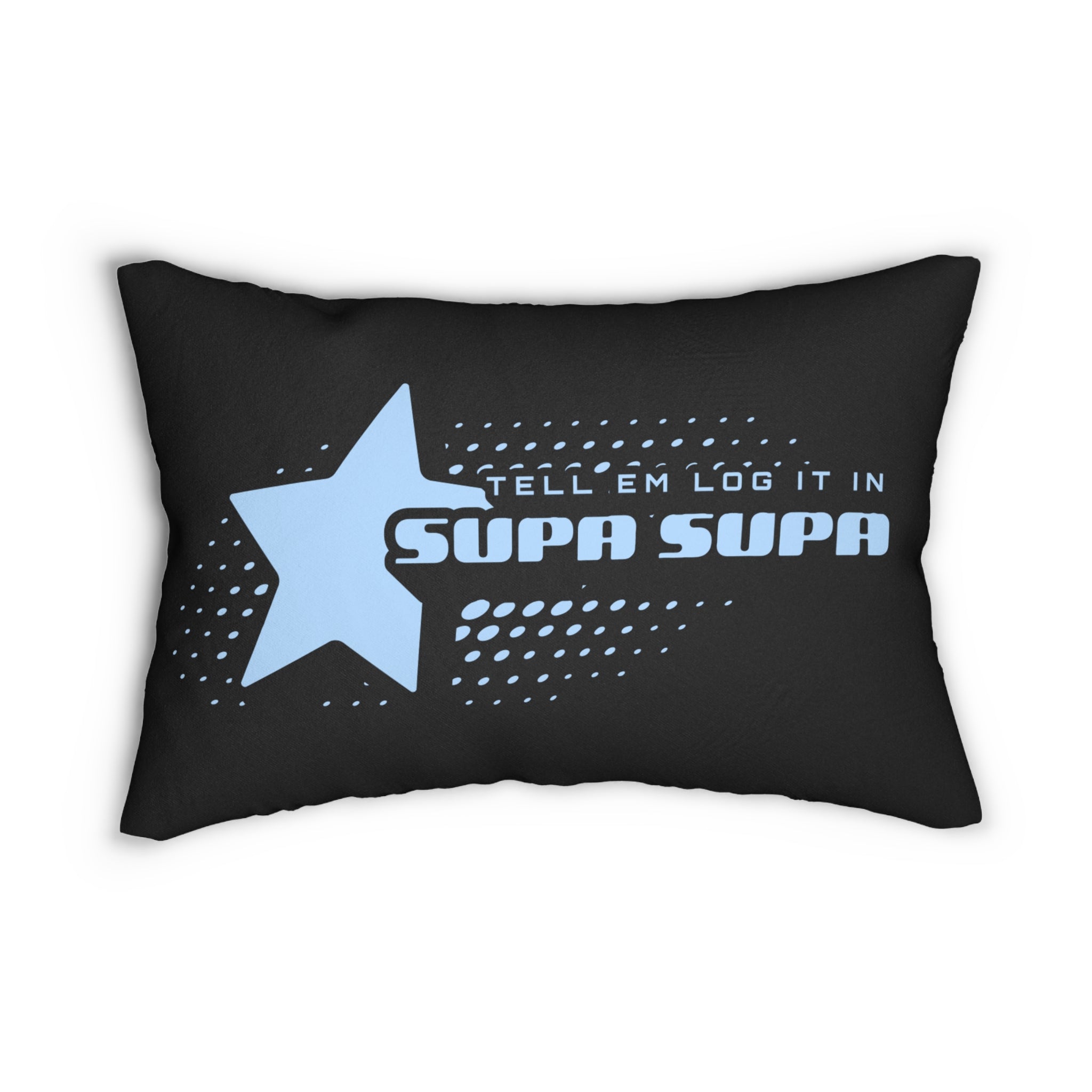 Lumbar Pillow —" Star Design (Tell 'Em Log It In)