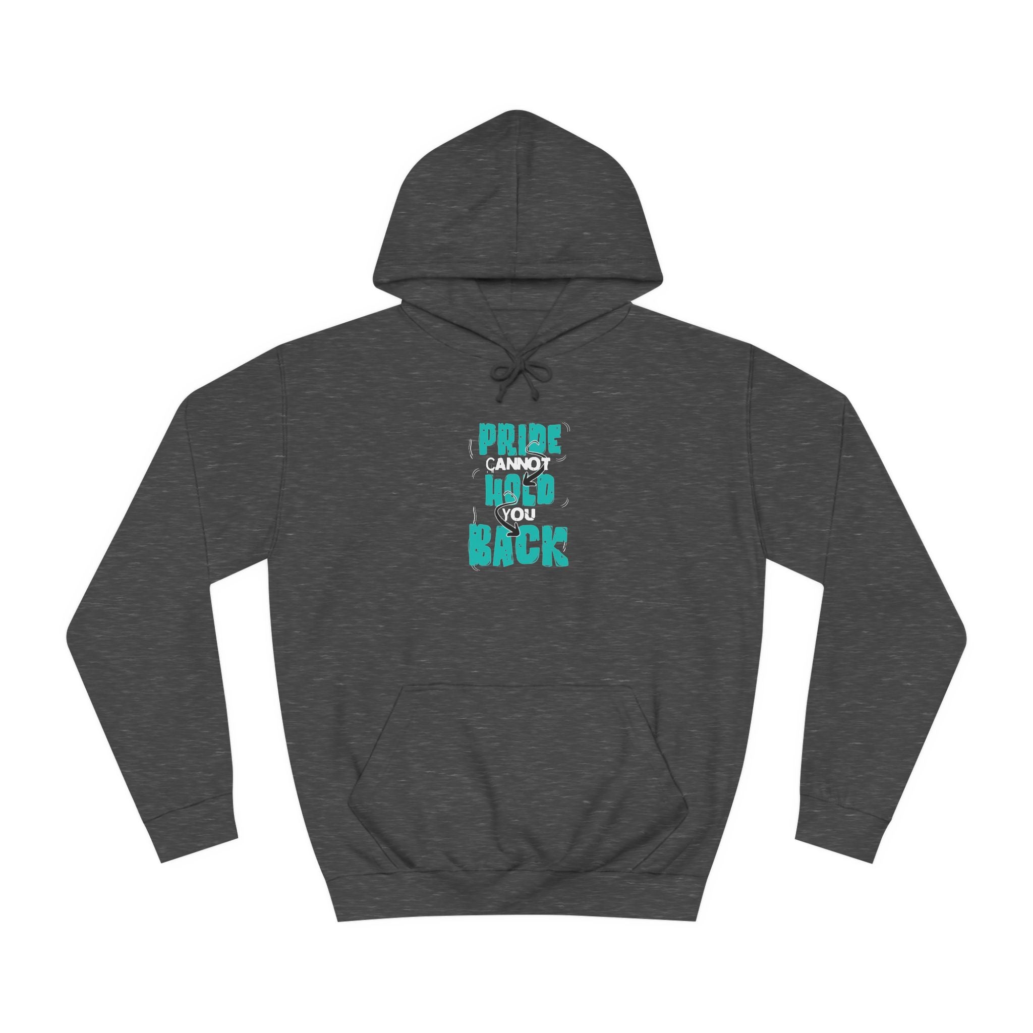 'Pride Cannot Hold You Back - Hoodie