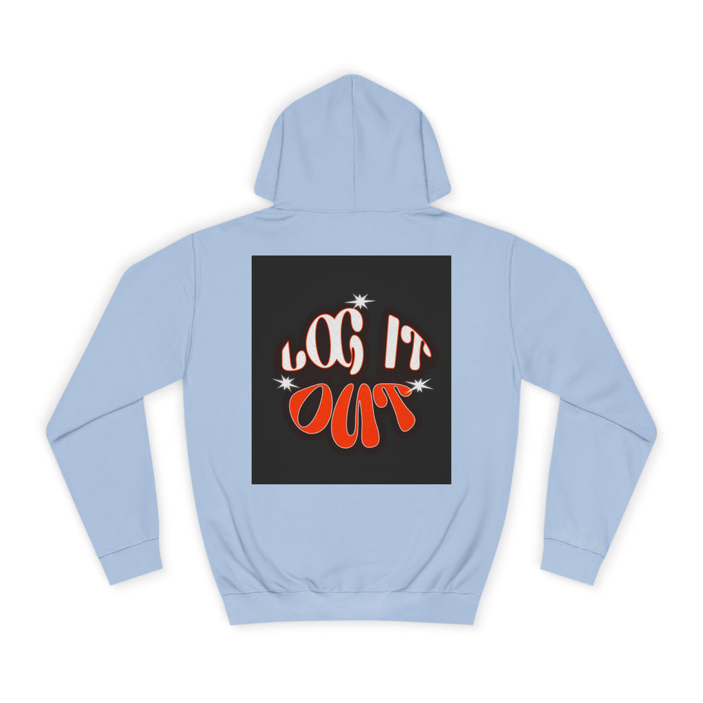 Cozy Log it out Hoodie, Graphic Sweatshirt, Unisex Apparel, Style, Perfect for every day, Trendy Gear, Casual Comfort