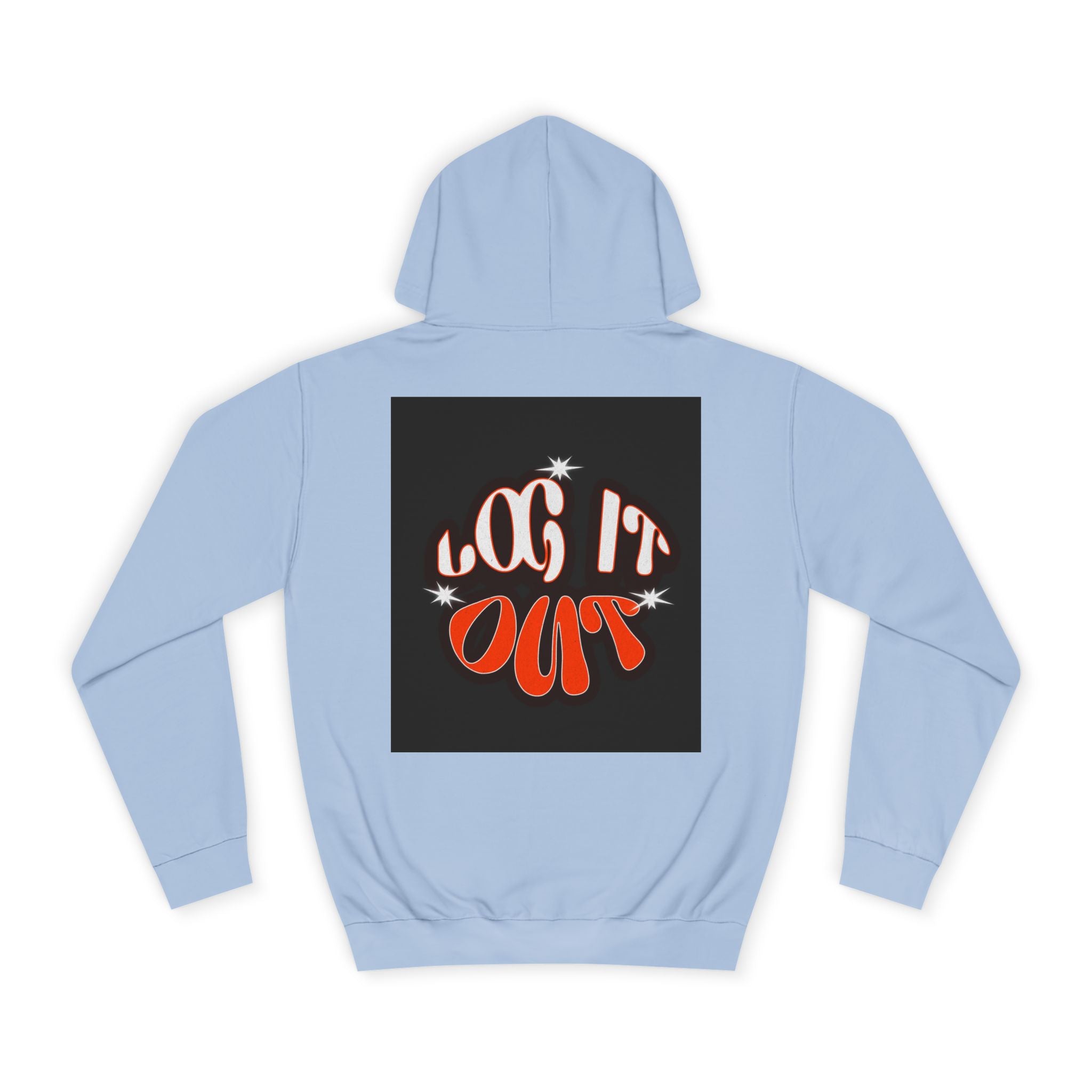 Cozy Log it out Hoodie, Graphic Sweatshirt, Unisex Apparel, Style, Perfect for every day, Trendy Gear, Casual Comfort