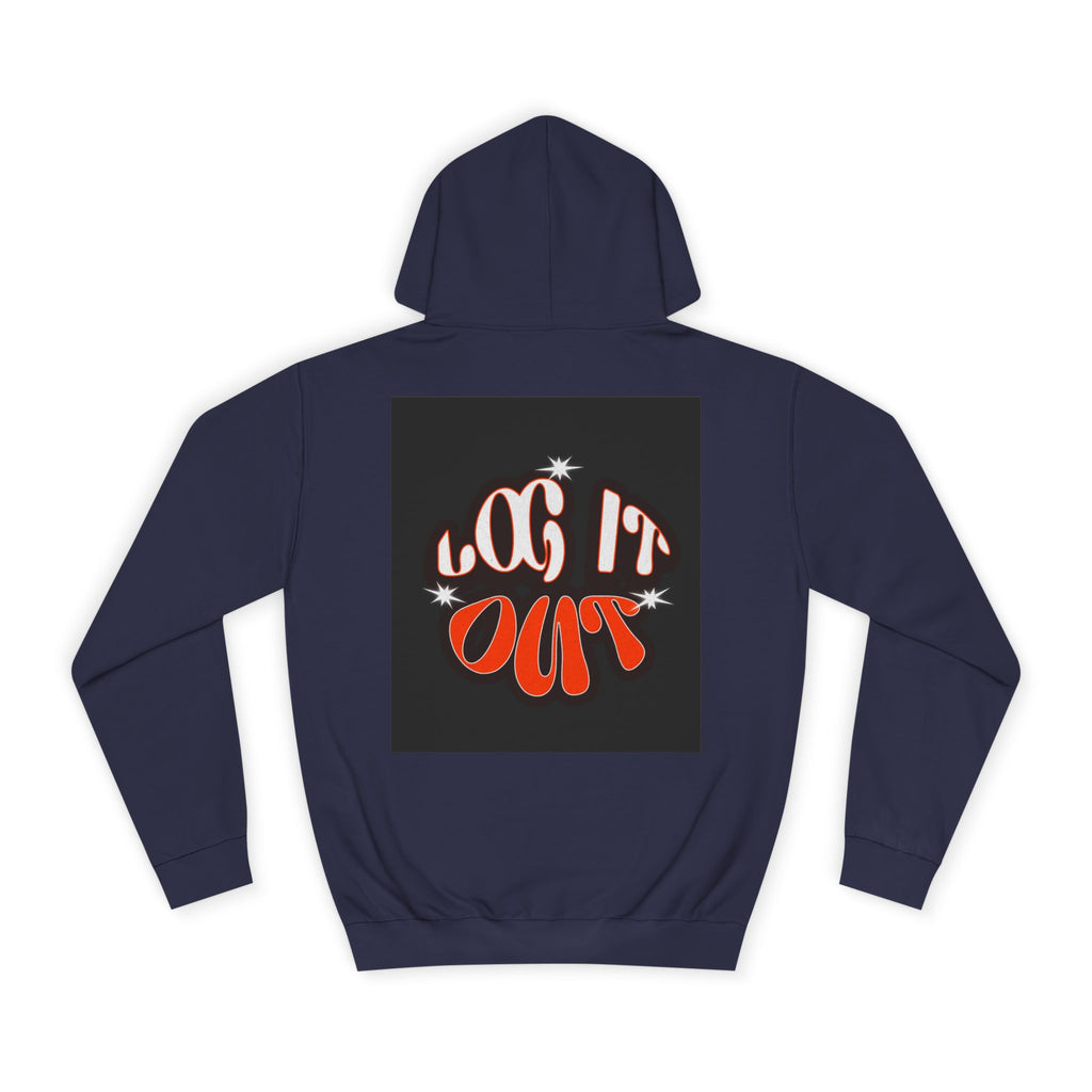 Cozy Log it out Hoodie, Graphic Sweatshirt, Unisex Apparel, Style, Perfect for every day, Trendy Gear, Casual Comfort