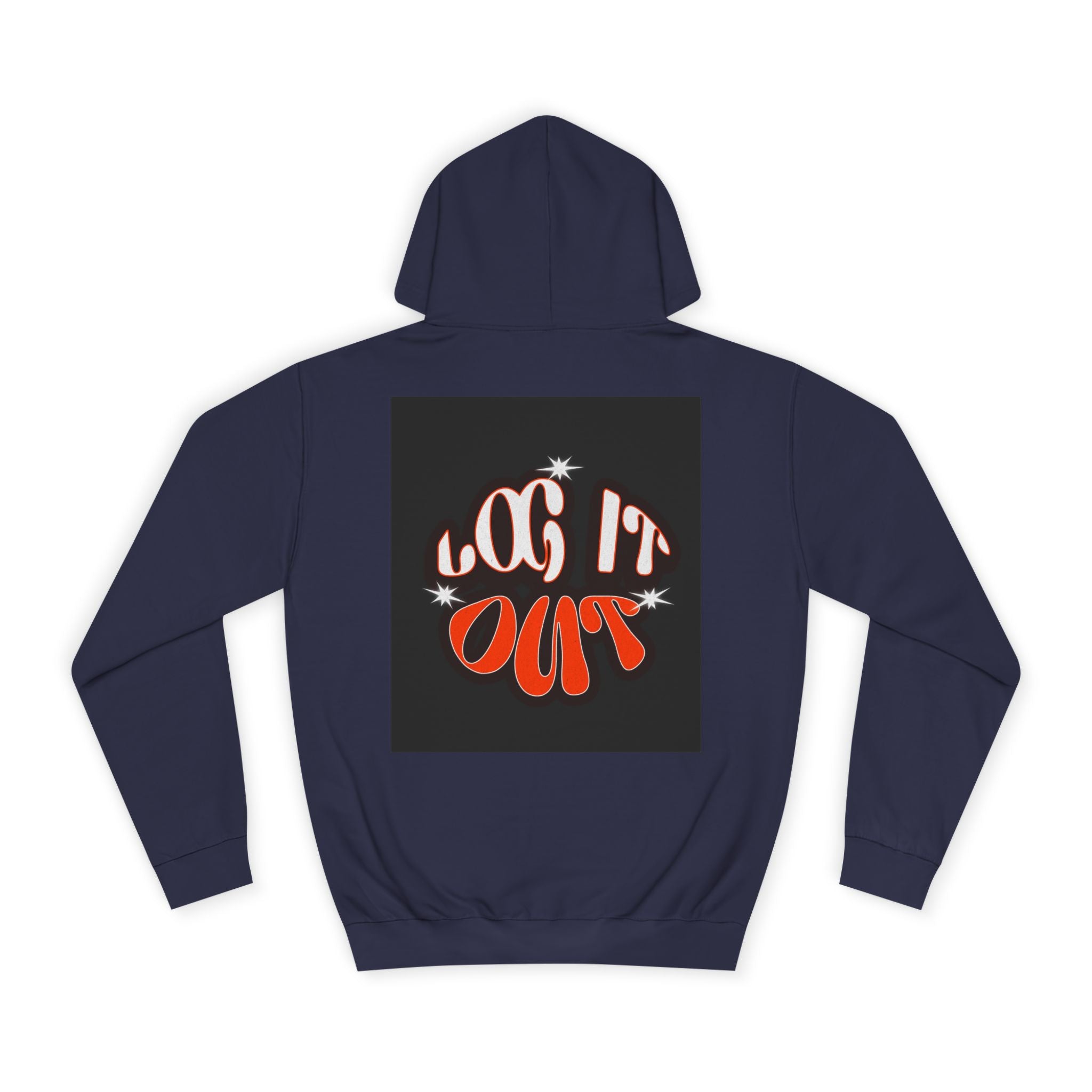 Cozy Log it out Hoodie, Graphic Sweatshirt, Unisex Apparel, Style, Perfect for every day, Trendy Gear, Casual Comfort