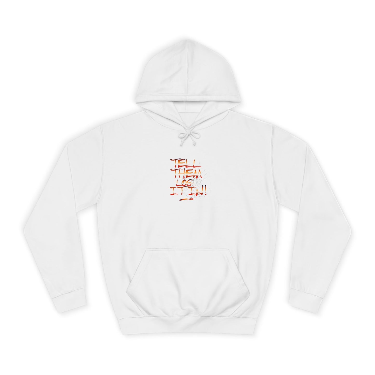 Stylish Hoodie - Tell Them Log it In, Unisex Sweatshirt for Life, Gift, Custom Apparel, Cozy Hoodie
