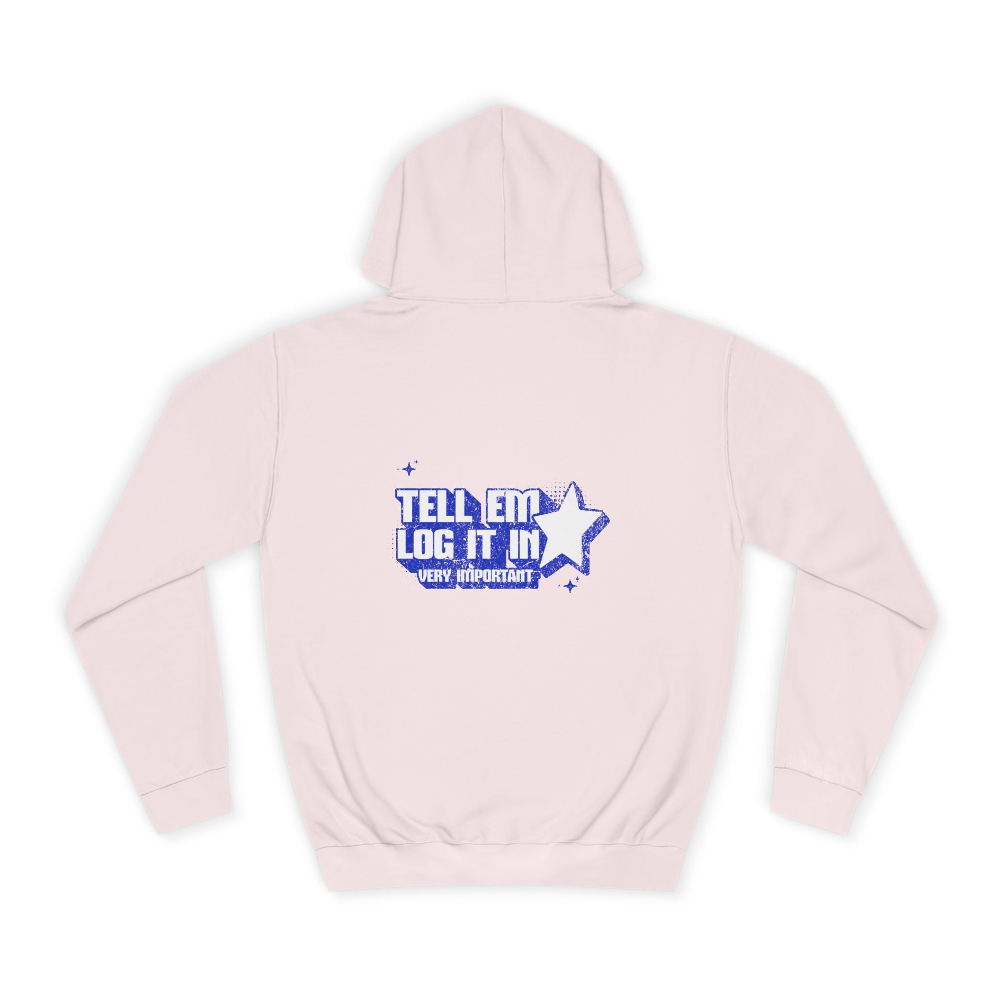 Casual 'TELL EM LOG IT IN' Hoodie, Cozy Sweatshirt, Everyday Wear, Trendy Apparel, Gift for Anyone, Motivational Fashion