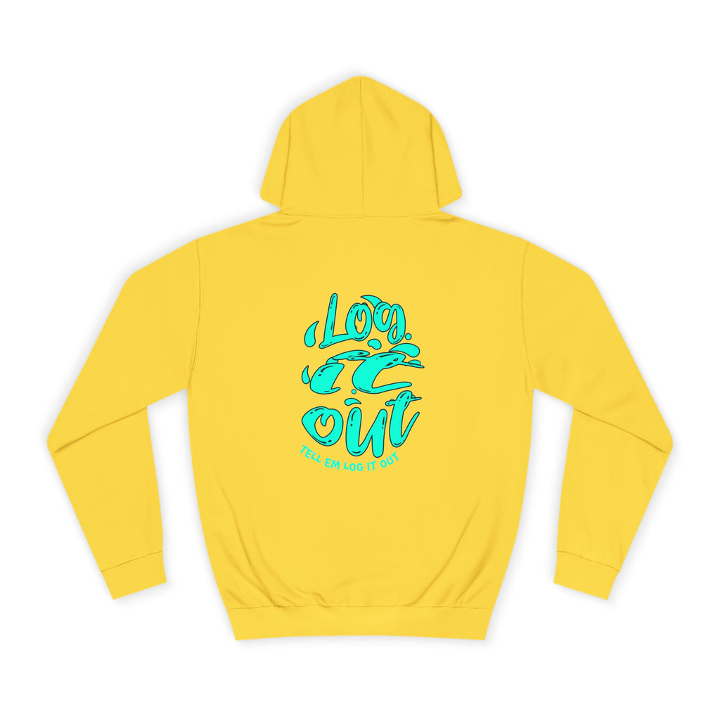 'TELL EM LOG IT OUT' Hoodie, Unisex Sweatshirt, Cozy Casual Wear, Trendy Apparel, Gift for Everyday Comfort