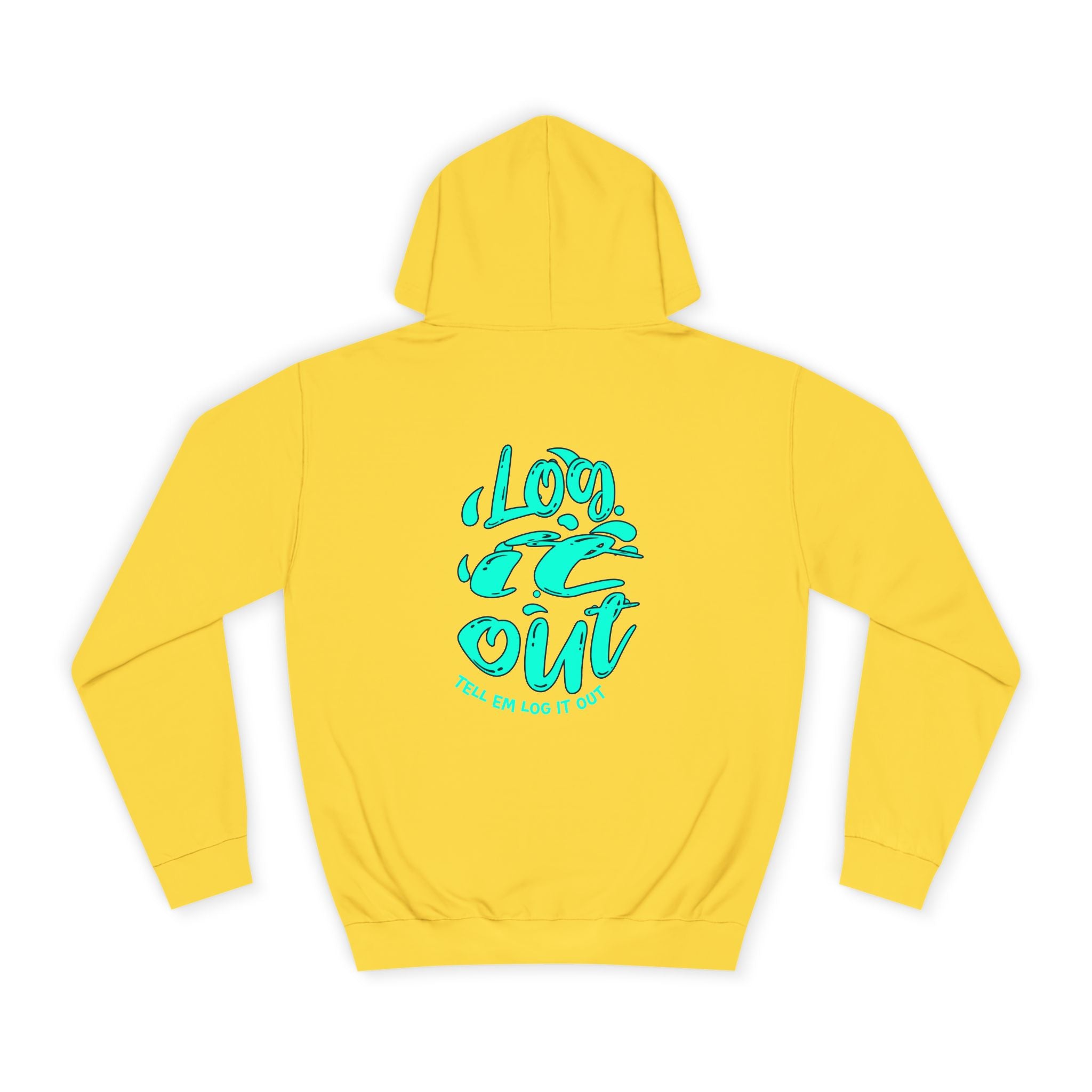 'TELL EM LOG IT OUT' Hoodie, Unisex Sweatshirt, Cozy Casual Wear, Trendy Apparel, Gift for Everyday Comfort