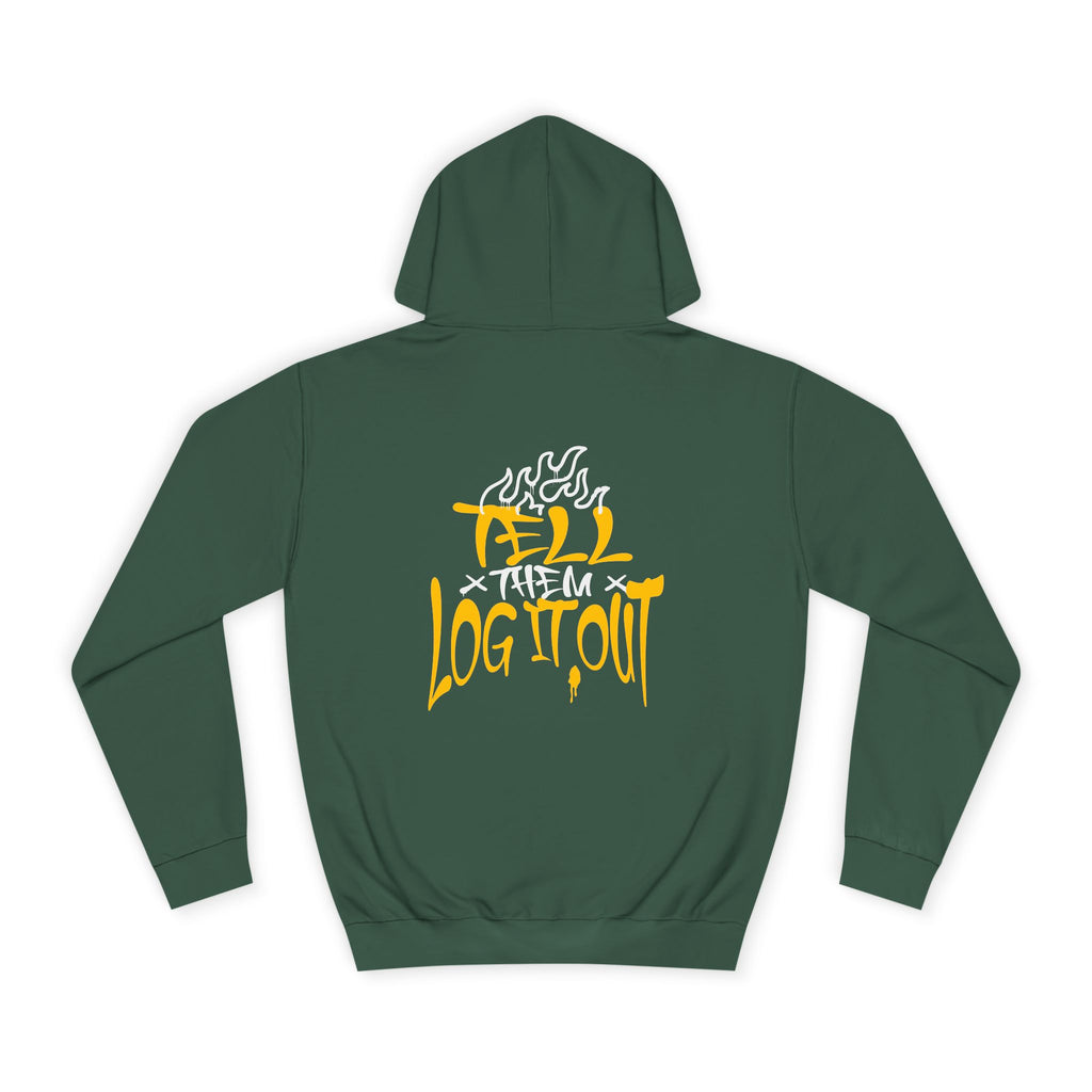 Cool Unisex Hoodie with 'Tell Them to Log It Out' Design - Trendy Sweatshirt, Graduation Gift, Casual Wear, Cozy Layer