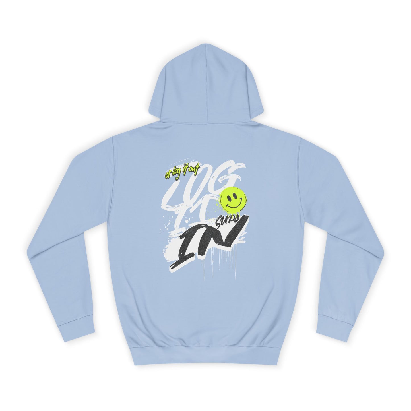 Trendy Unisex Log it in Hoodie - Comfortable & Stylish, Perfect For Life, Unique Gift, Casual Wear, Everyday Comfort