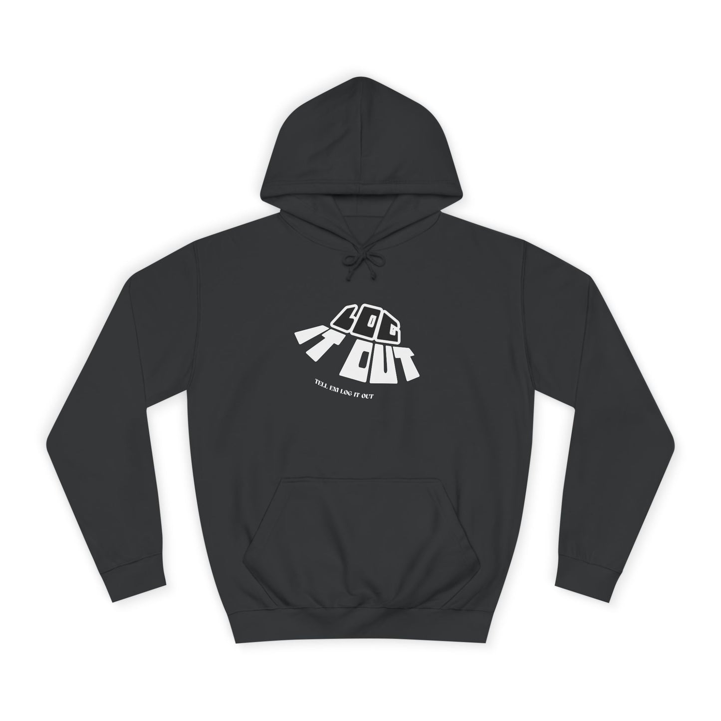 Unisex Hoodie - 'Log It Out', Casual Wear, trendy Apparel, unisex gift, Cozy Sweatshirt