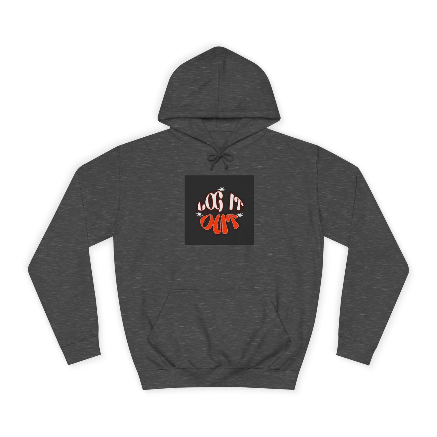 Cozy Log it out Hoodie, Graphic Sweatshirt, Unisex Apparel, Style, Perfect for every day, Trendy Gear, Casual Comfort