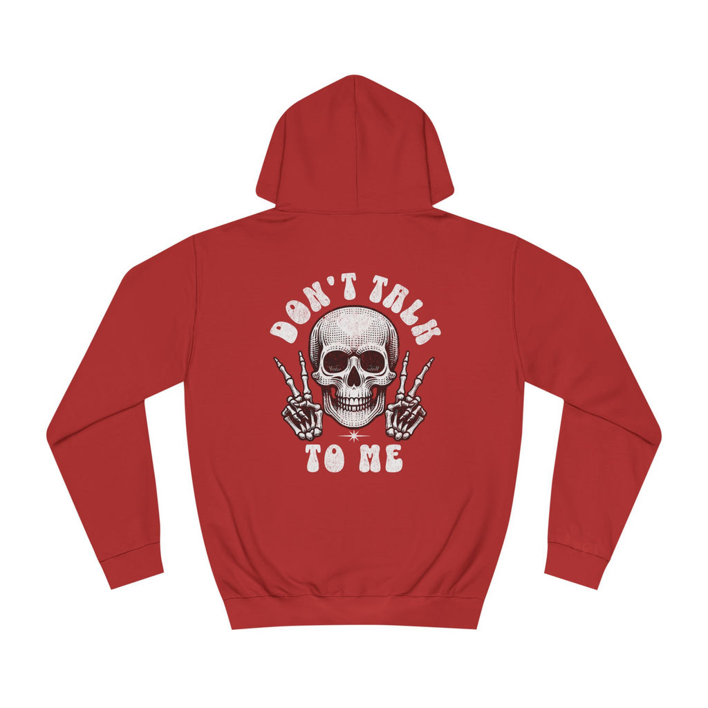 Unisex Don't talk to me Hoodie