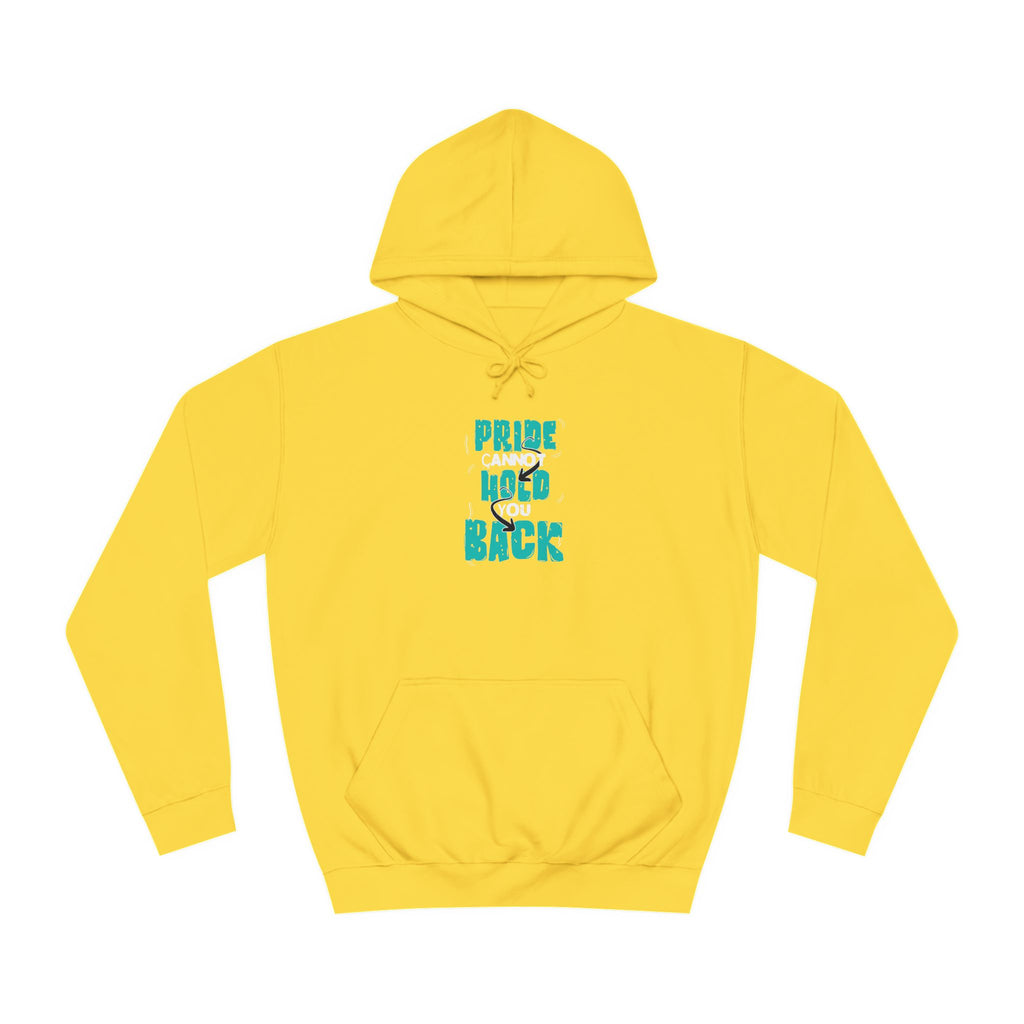 'Pride Cannot Hold You Back - Hoodie