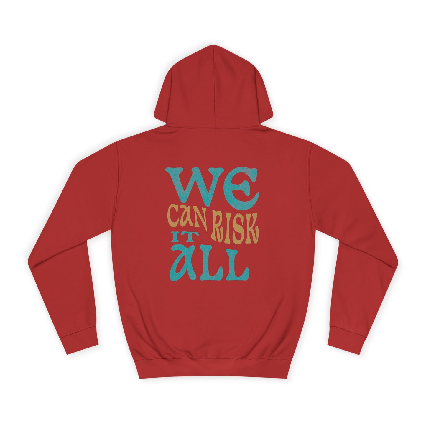 Motivational Unisex Hoodie - 'We Can Risk It All'