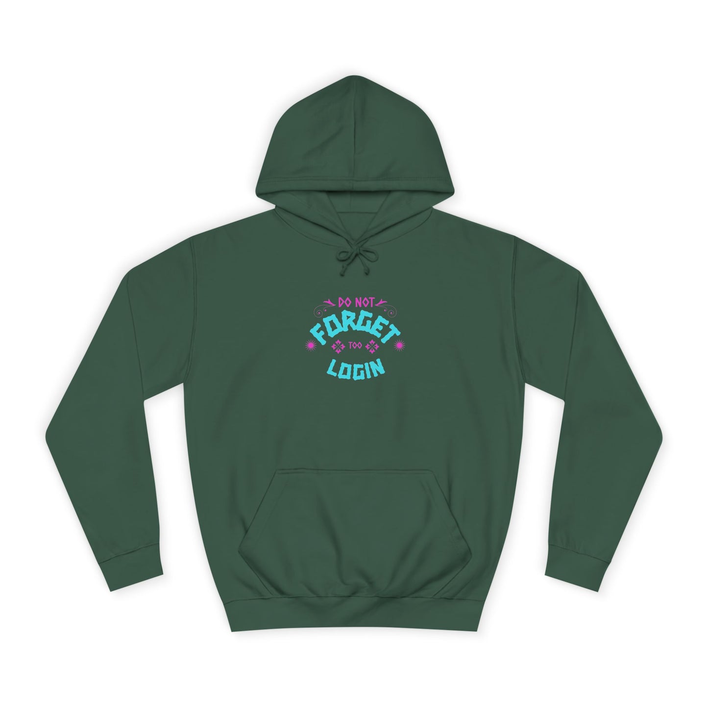 Unisex Hoodie - Do Not Forget to Login - Comfy Sweatshirt