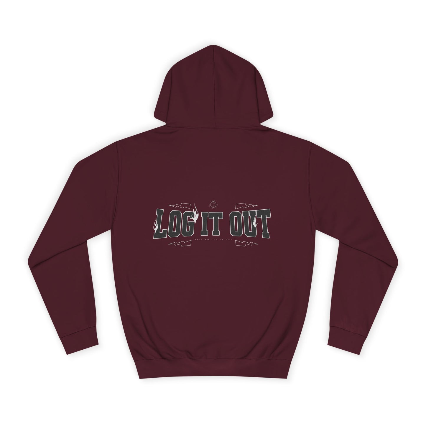 Unisex Log it out Hoodie - Cool & Comfy Casual Wear, Motivational Gift, Perfect for every day life
