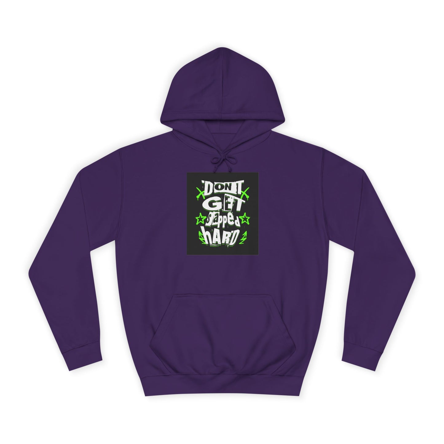 Unisex Hoodie with 'Don't Get slapped Hard' Graphic - Casual Wear,Sweatshirt, Fun Gift, Hipster Style, Everyday Hoodie