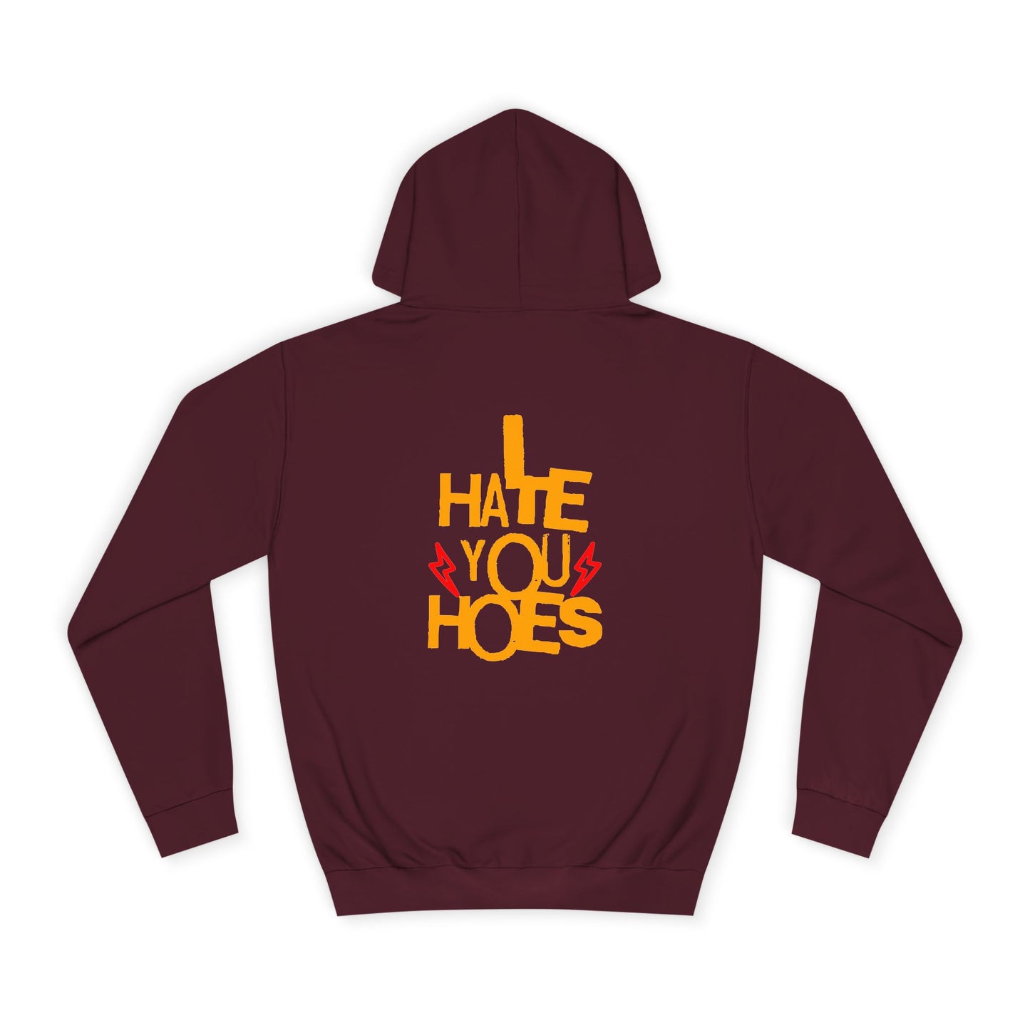 Unisex Hoodie - "I Hate You Hoes" Graphic Hoodie for Bold Style