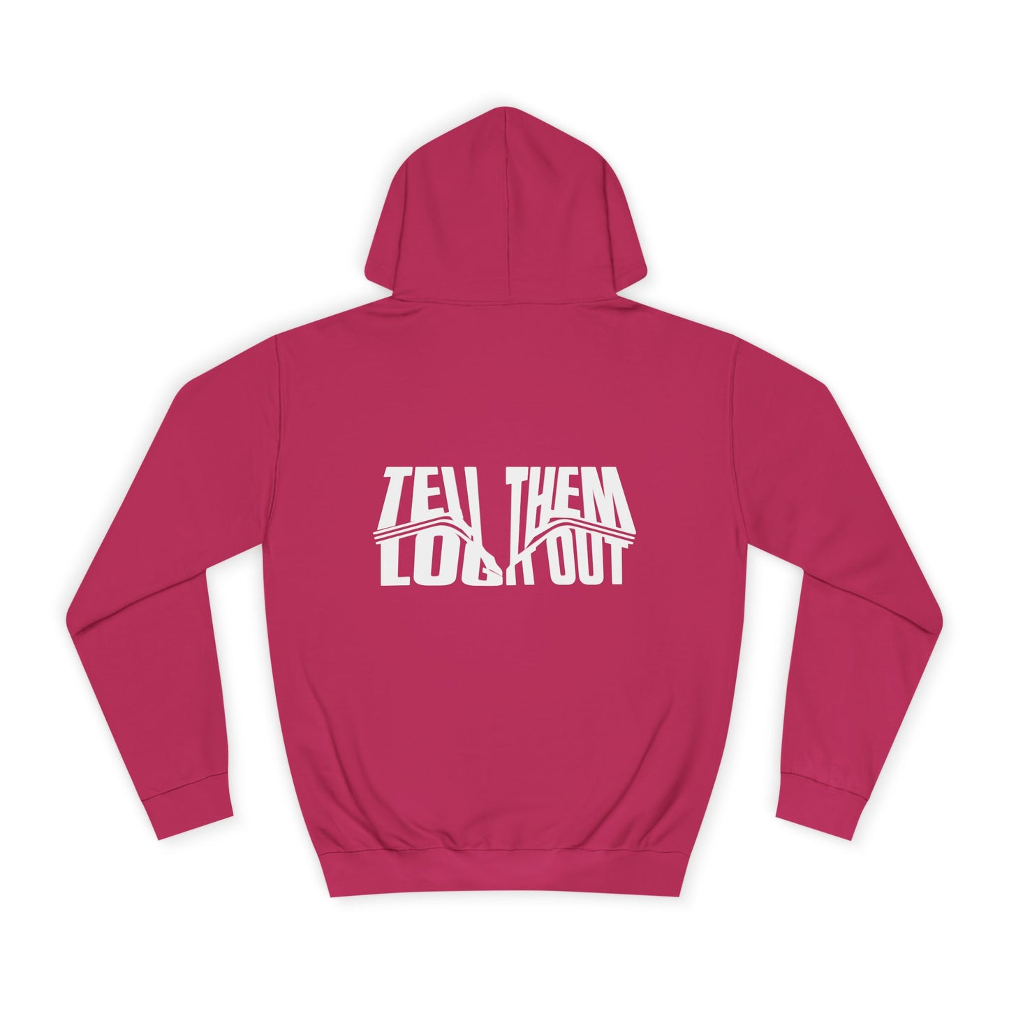 Unisex Hoodie with Bold Message - Tell Them Log it Out - Trendy Apparel, Perfect for Gift