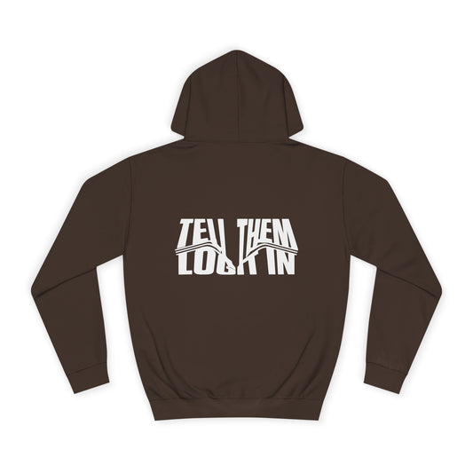 Unisex Tell them log it in Hoodie: Cool Casual Wear, Apparel, Hip Gear, Trendy Streetwear, Cozy Gift