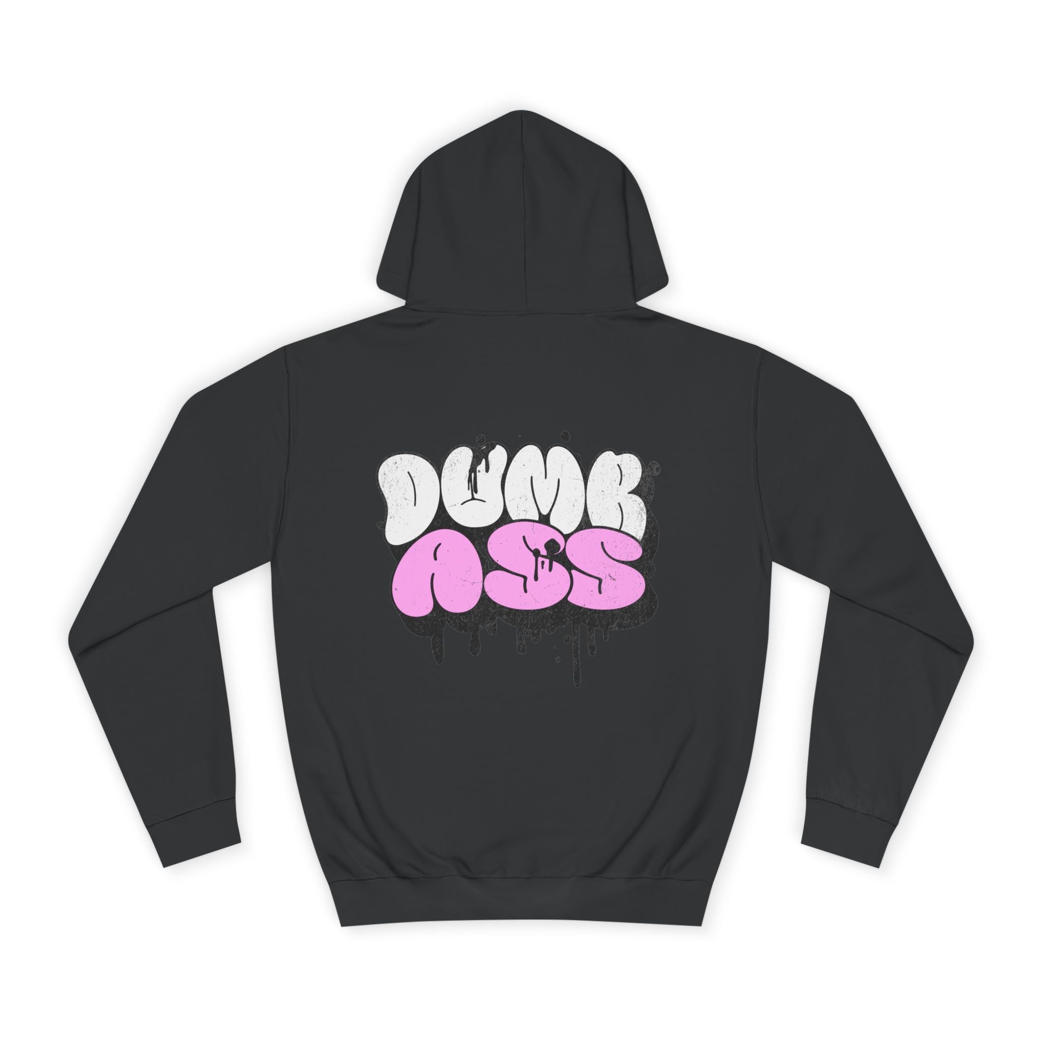 Dumb Ass Graphic Hoodie — Pink Drip Streetwear Pullover
