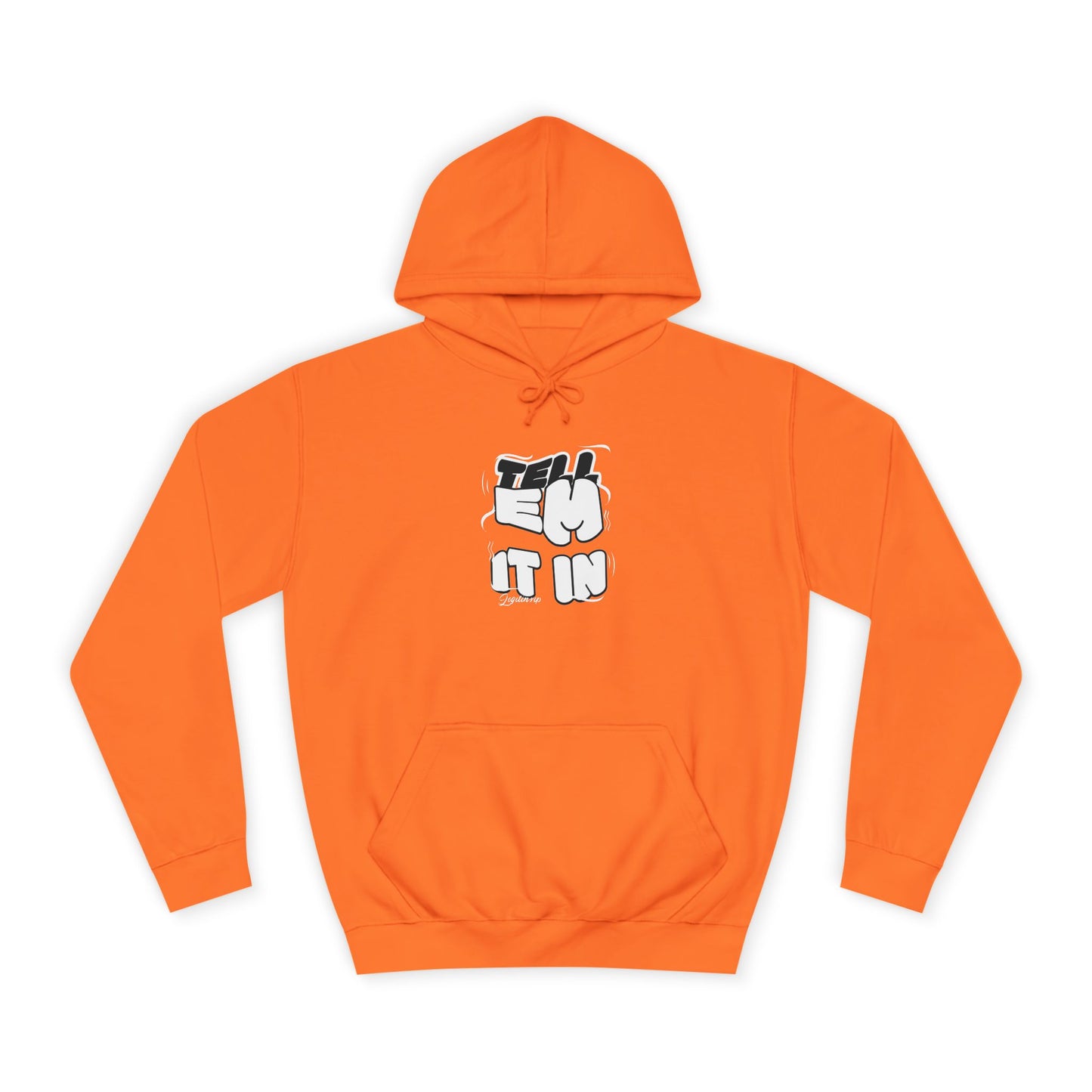 Unisex Tell em log it in Hoodie with Fun Message, Perfect for Casual Wear, Gift Idea, Streetwear Style