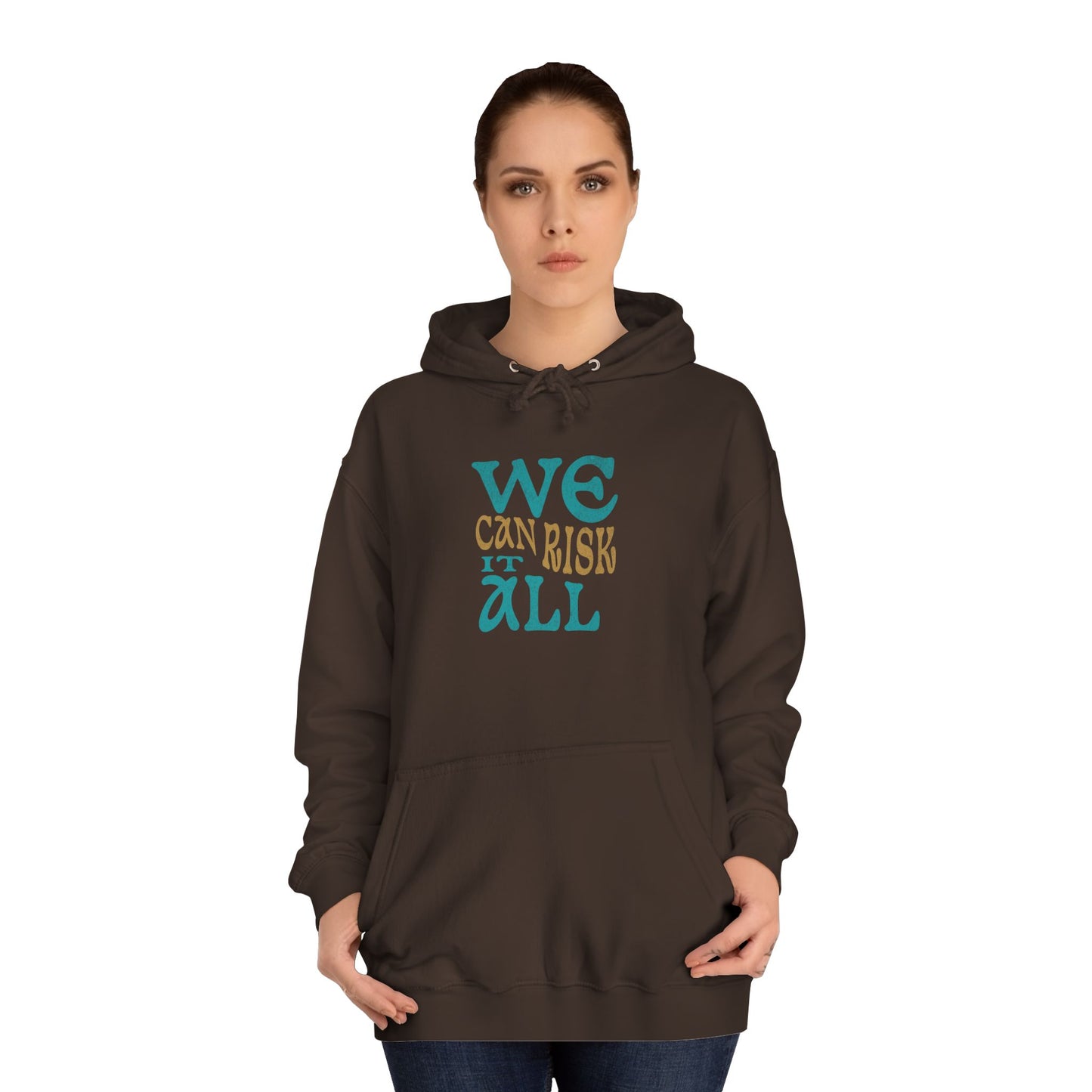Motivational Unisex Hoodie - 'We Can Risk It All'
