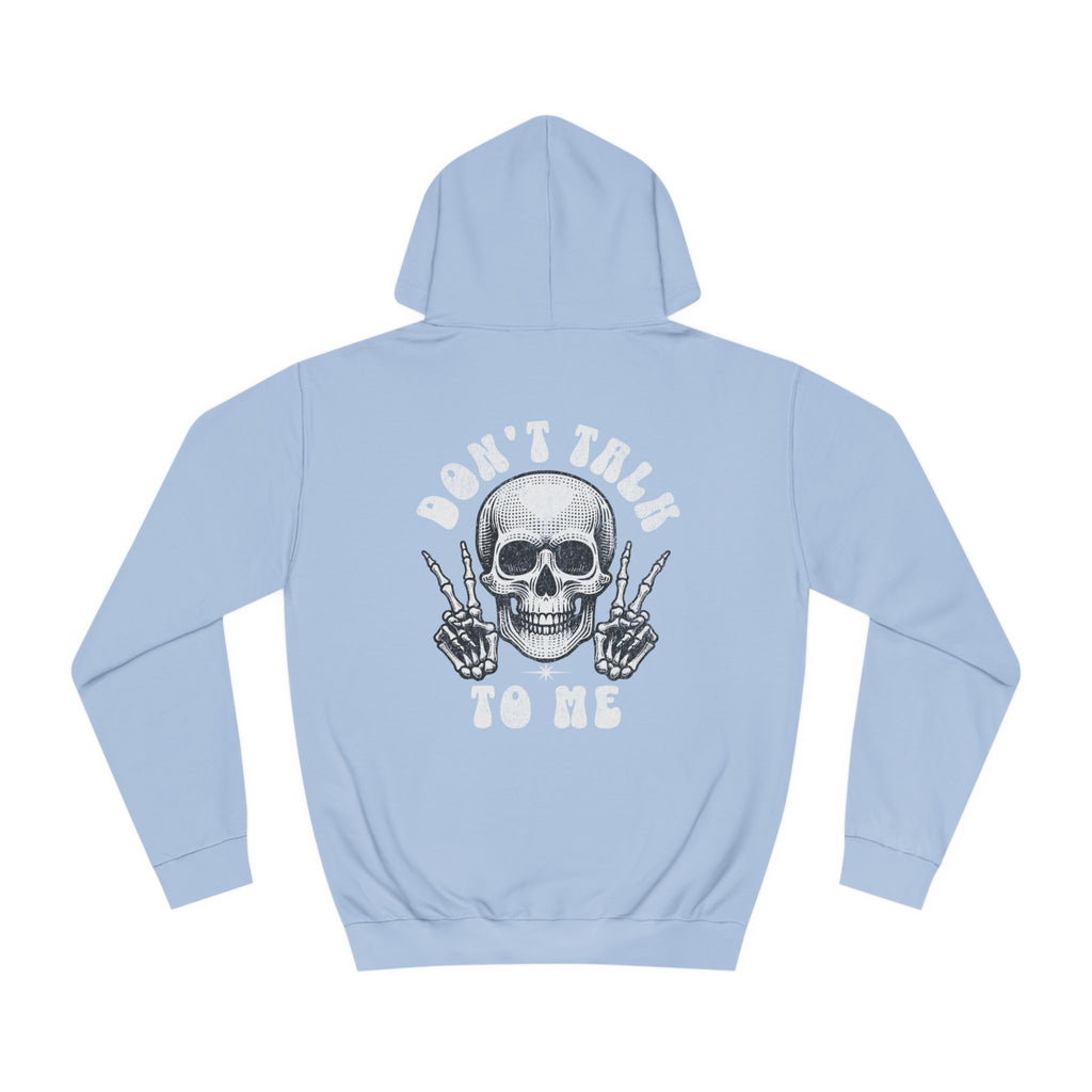 Unisex Don't talk to me Hoodie