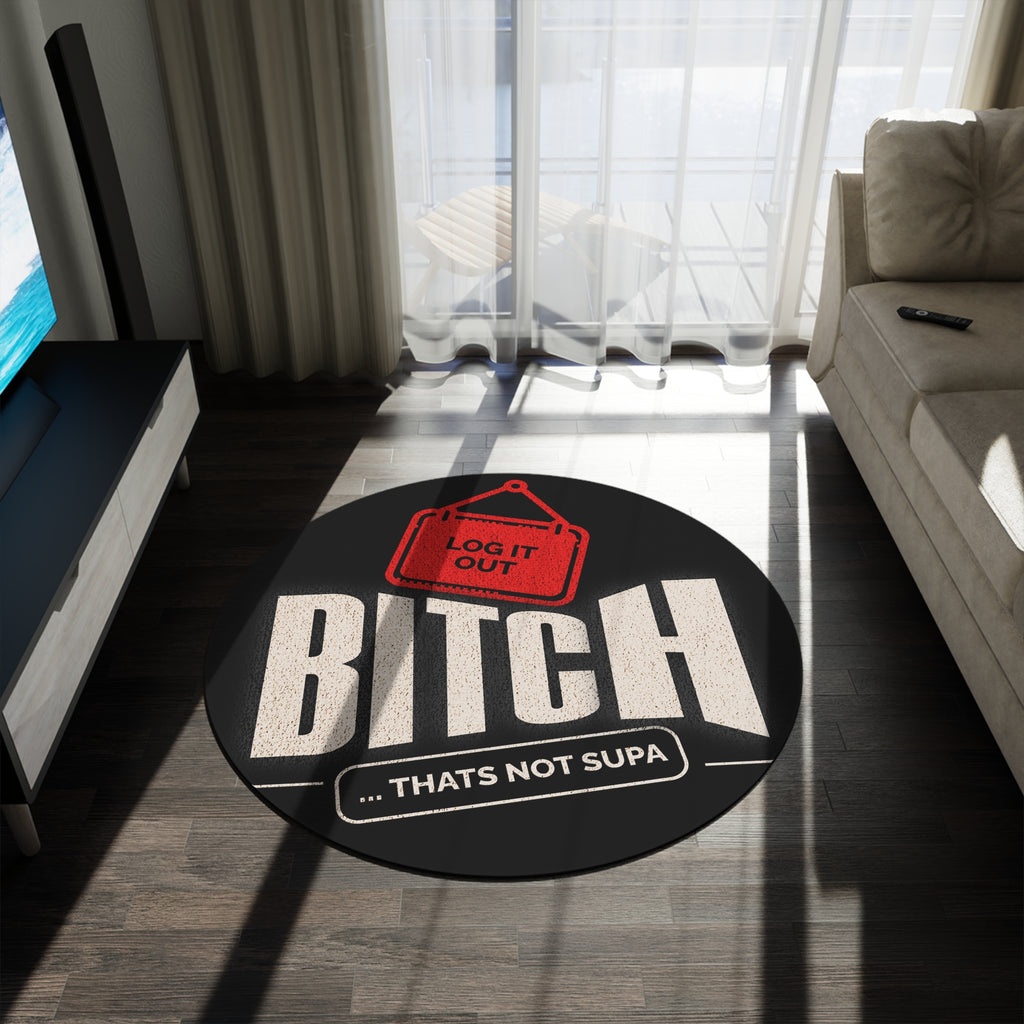 Round Rug — "Log it out… That's Not Supa" Vintage Sign Round Floor Mat