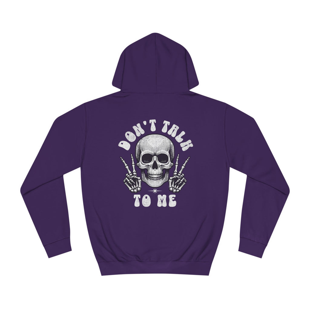 Unisex Don't talk to me Hoodie