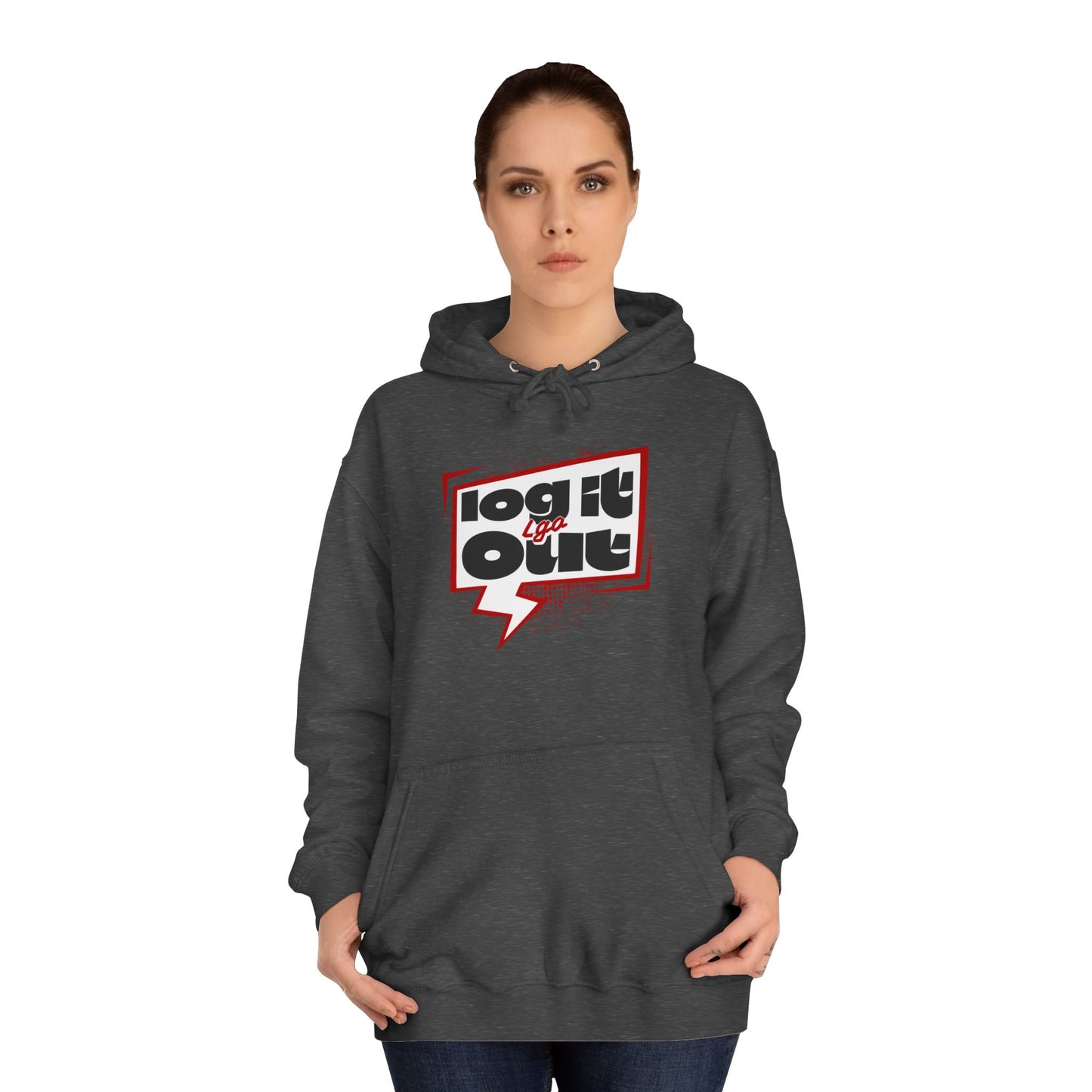 Unisex Hoodie - Log It Out Design, Perfect for everyday, Casual Wear, Gift for Graduates, Cozy Sweatshirt