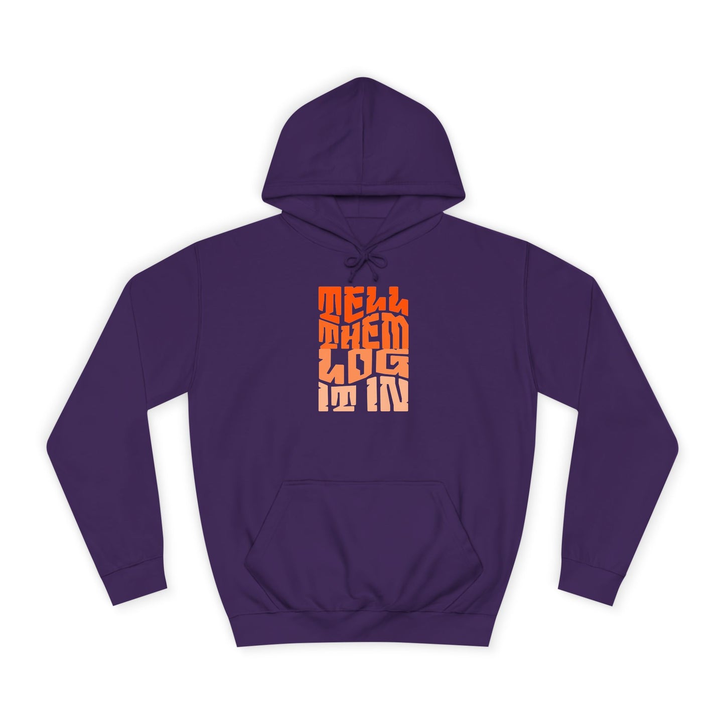 Unisex Hoodie with 'Tell Them log it In' Design, Apparel, Casual Wear, Trendy Hoodie, Perfect for [everyday]