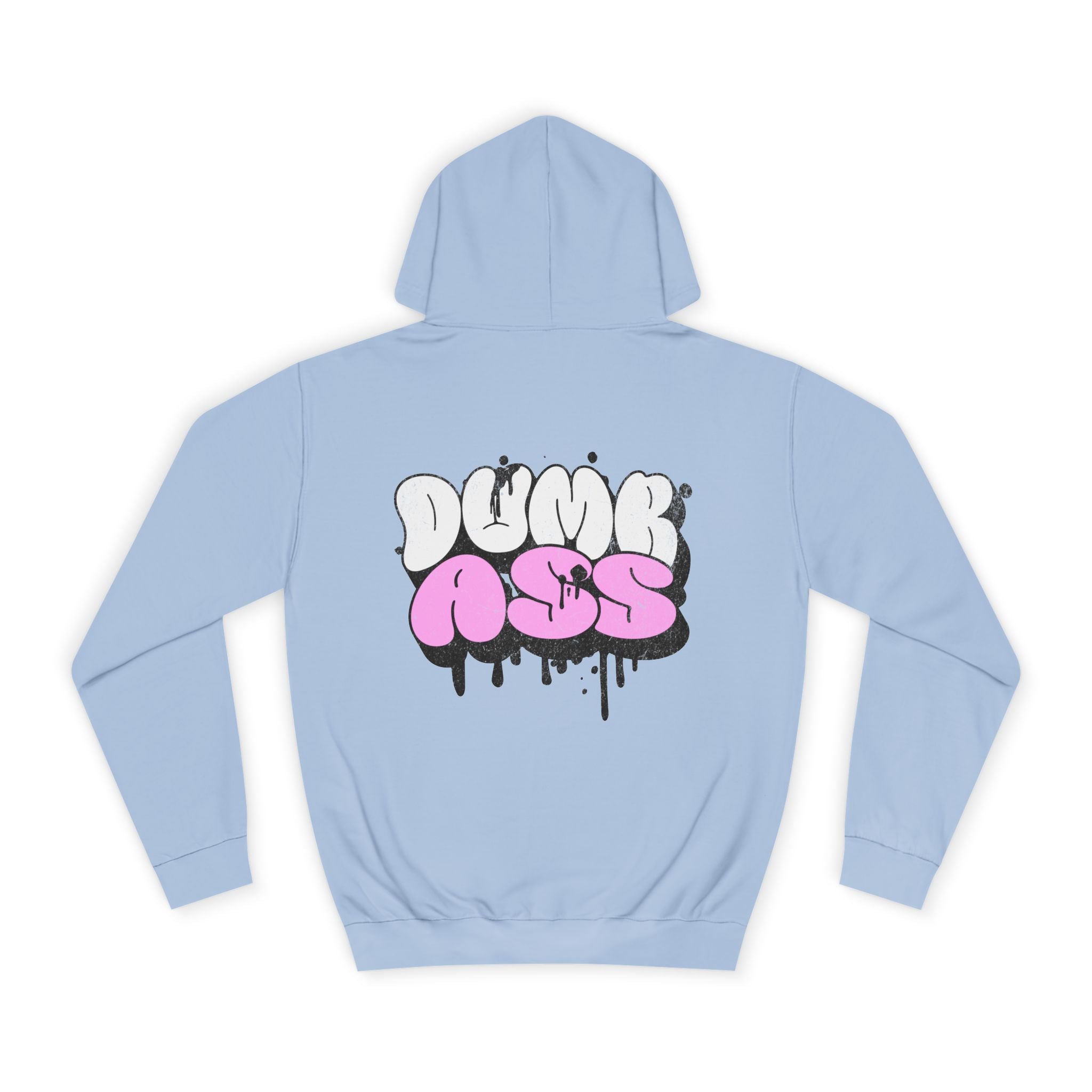 Dumb Ass Graphic Hoodie — Pink Drip Streetwear Pullover