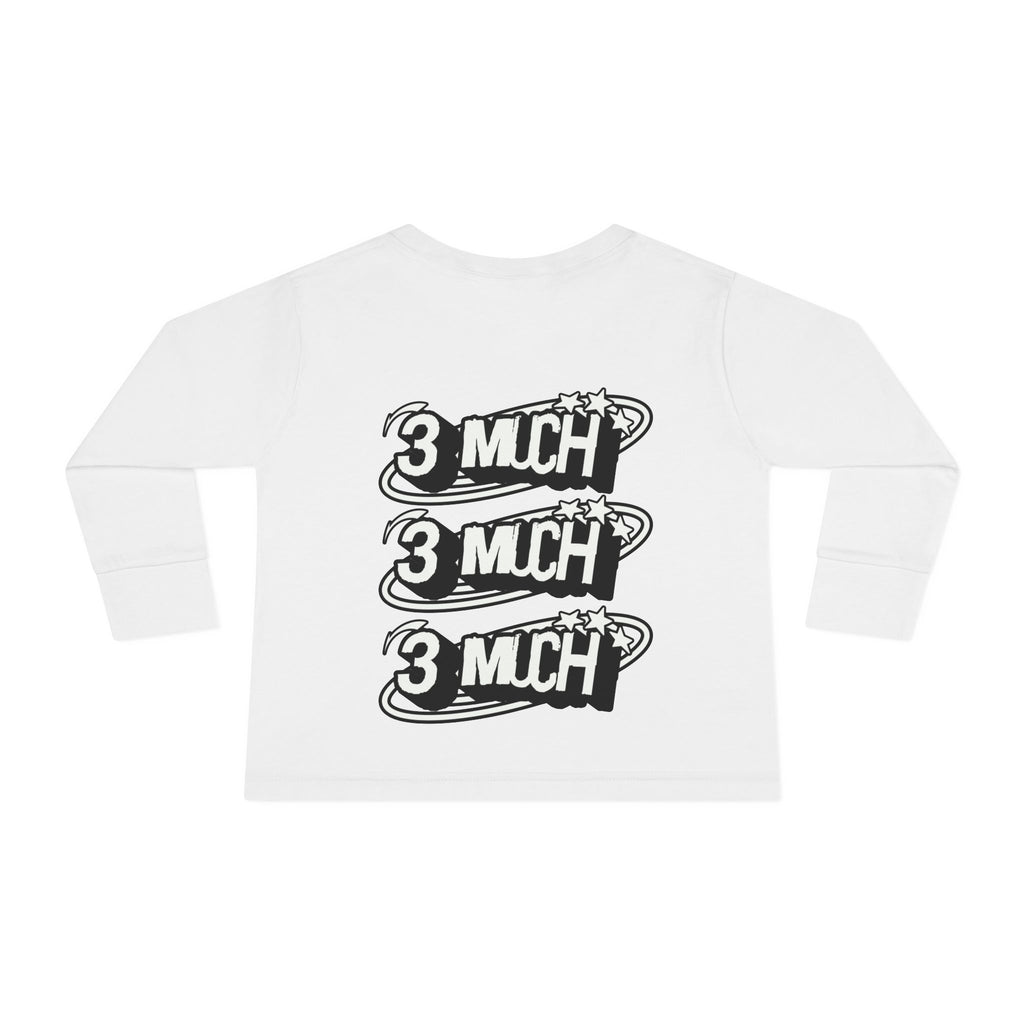 Toddler Long Sleeve Tee — '3 Much' Stack Graphic Kids Shirt