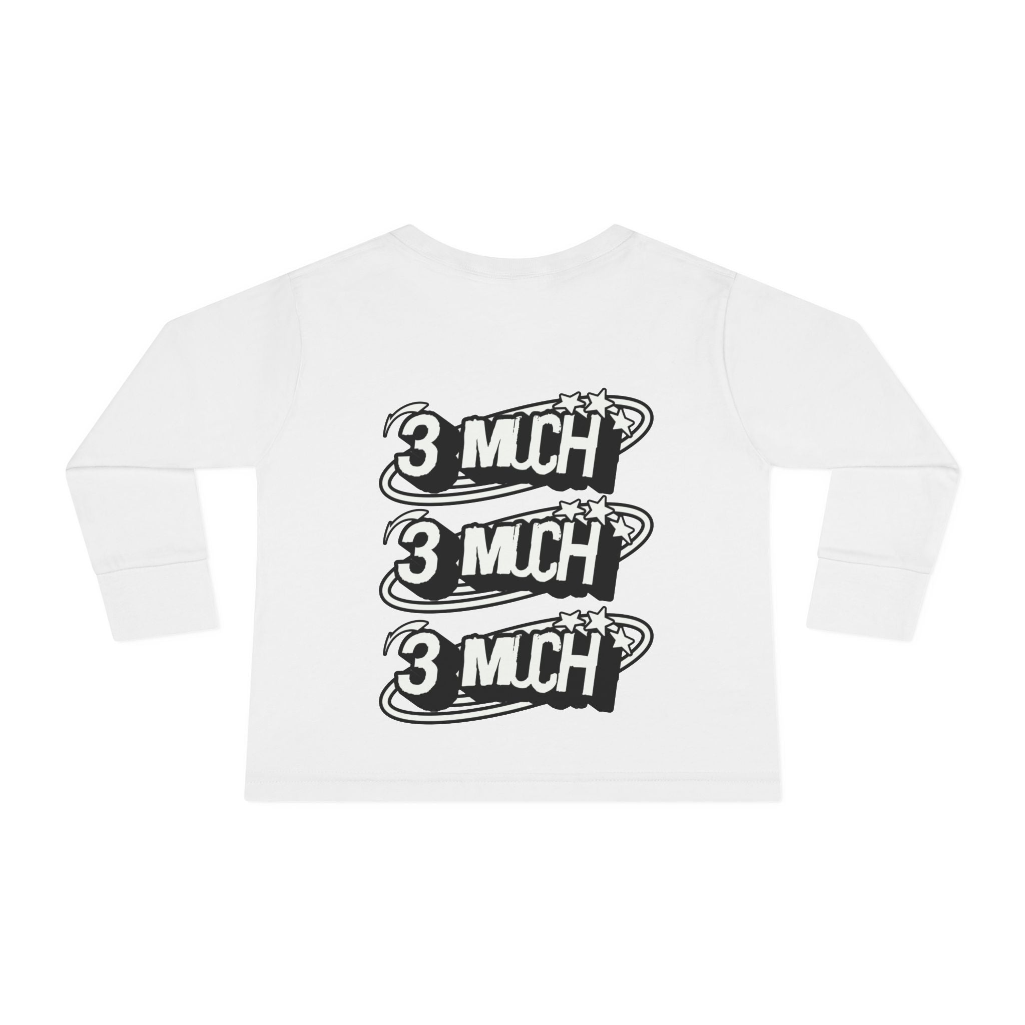 Toddler Long Sleeve Tee — '3 Much' Stack Graphic Kids Shirt