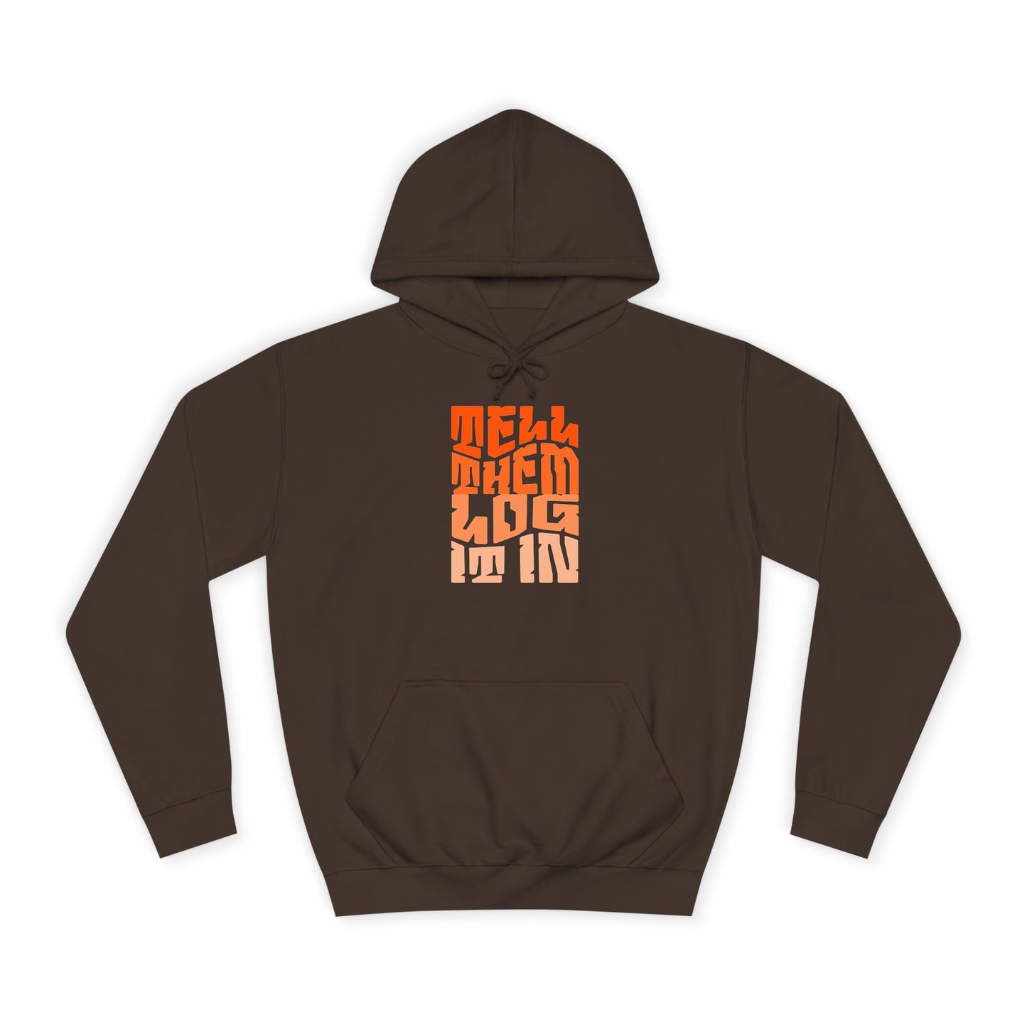 Unisex Hoodie with 'Tell Them log it In' Design, Apparel, Casual Wear, Trendy Hoodie, Perfect for [everyday]