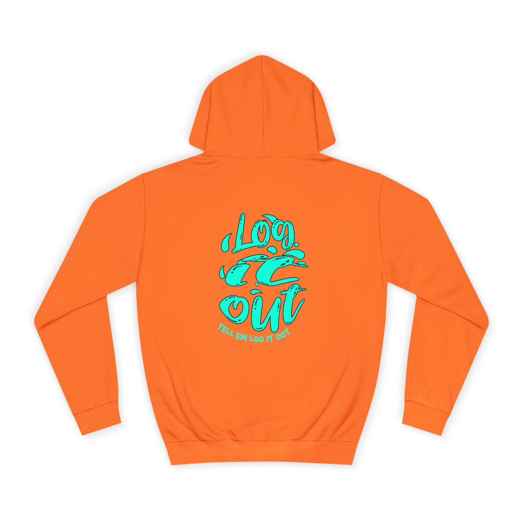 'TELL EM LOG IT OUT' Hoodie, Unisex Sweatshirt, Cozy Casual Wear, Trendy Apparel, Gift for Everyday Comfort
