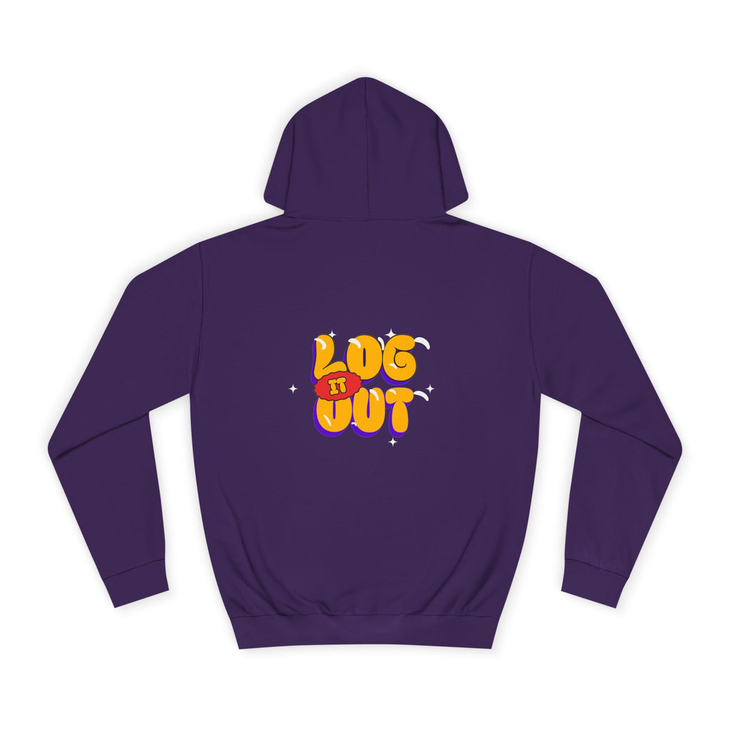 Casual Hoodie with 'Log It Out' Design, Unisex Sweatshirt for Any One, Cozy Gift for Grads, Perfect for Relaxing Days