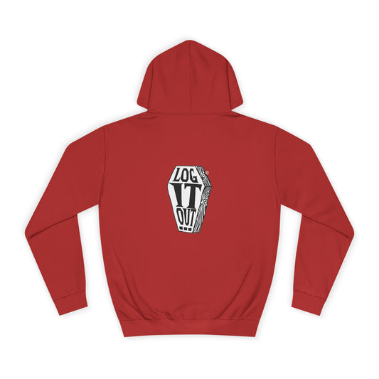 Log It Out Unisex Hoodie - Cozy Custom Style,Gift, Custom Fashion, Trendy Hoodie, Casual Wear, Halloween Style