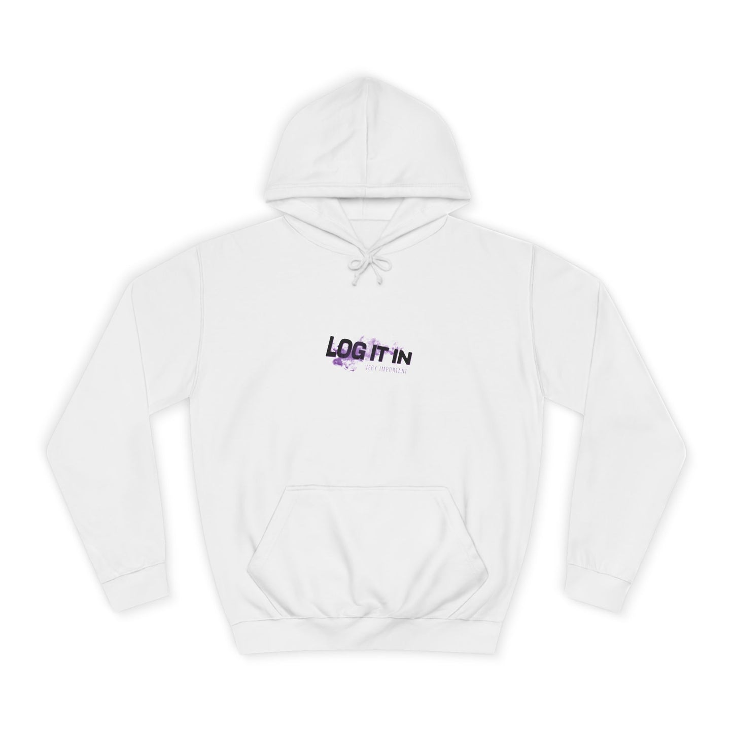 Unisex Hoodie - "Log It In" Motivational Sweatshirt, Perfect drip, Campus Wear, Gifts, Cozy Fashion