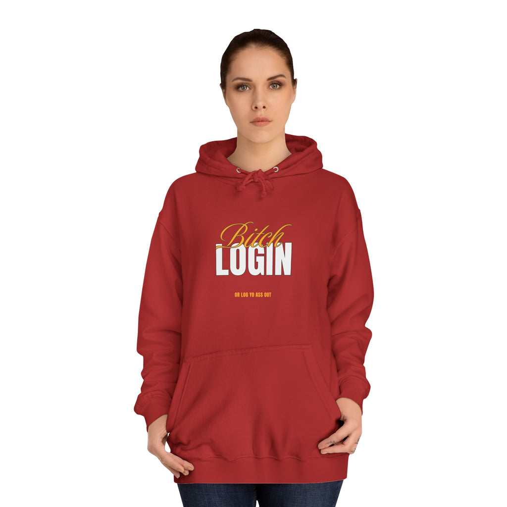Trendy Unisex Hoodie - 'Bitch Login' Statement Design