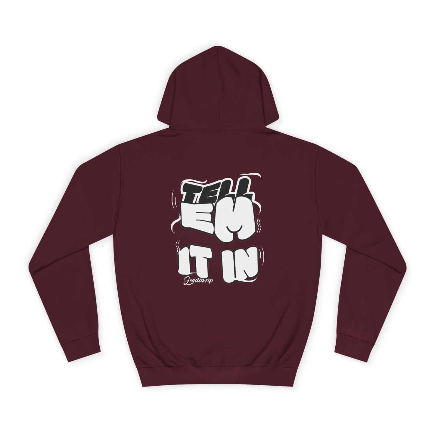 Unisex Tell em log it in Hoodie with Fun Message, Perfect for Casual Wear, Gift Idea, Streetwear Style
