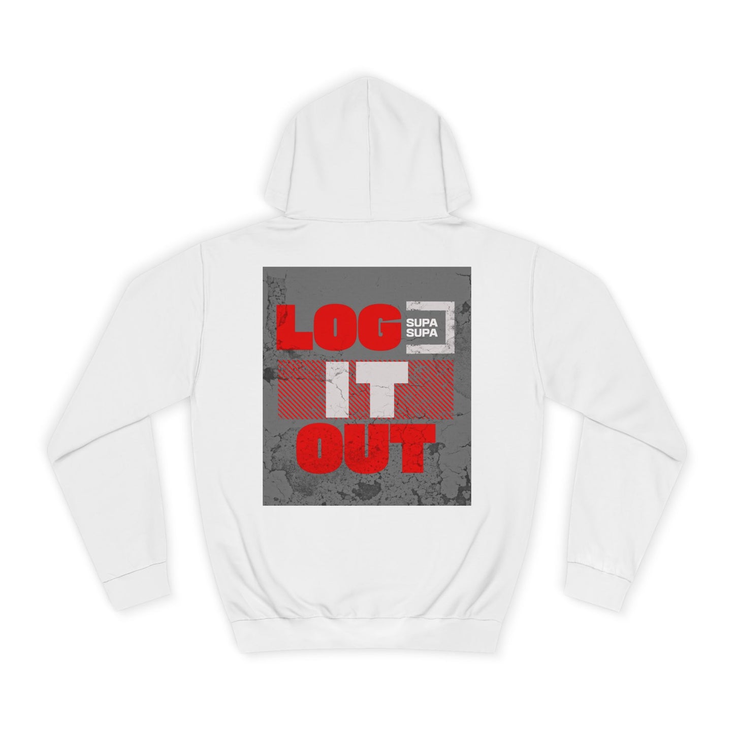 Unisex Log it out Hoodie - Casual Comfort, Perfect for Life, Motivational Wear, Gift, Everyday Style