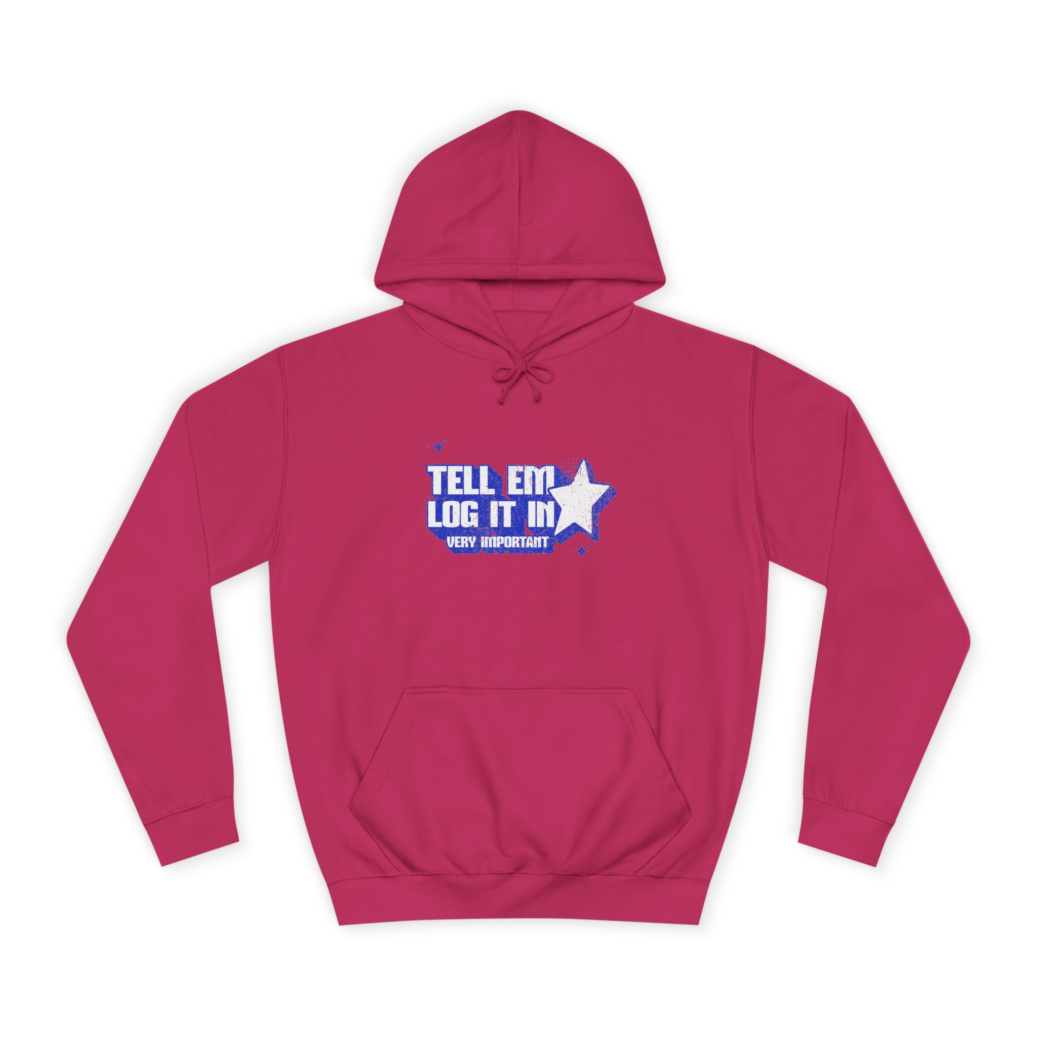 Casual 'TELL EM LOG IT IN' Hoodie, Cozy Sweatshirt, Everyday Wear, Trendy Apparel, Gift for Anyone, Motivational Fashion