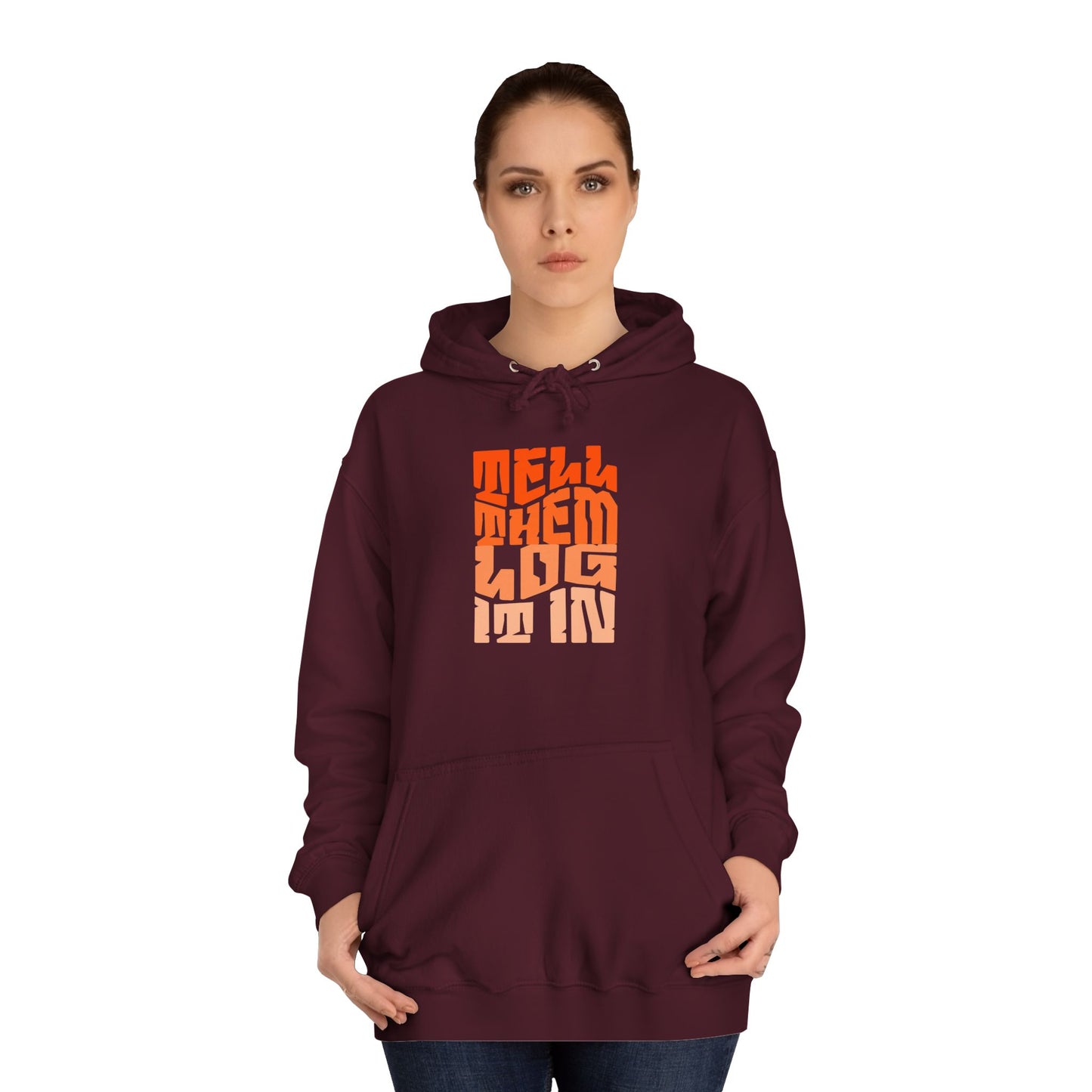 Unisex Hoodie with 'Tell Them log it In' Design, Apparel, Casual Wear, Trendy Hoodie, Perfect for [everyday]